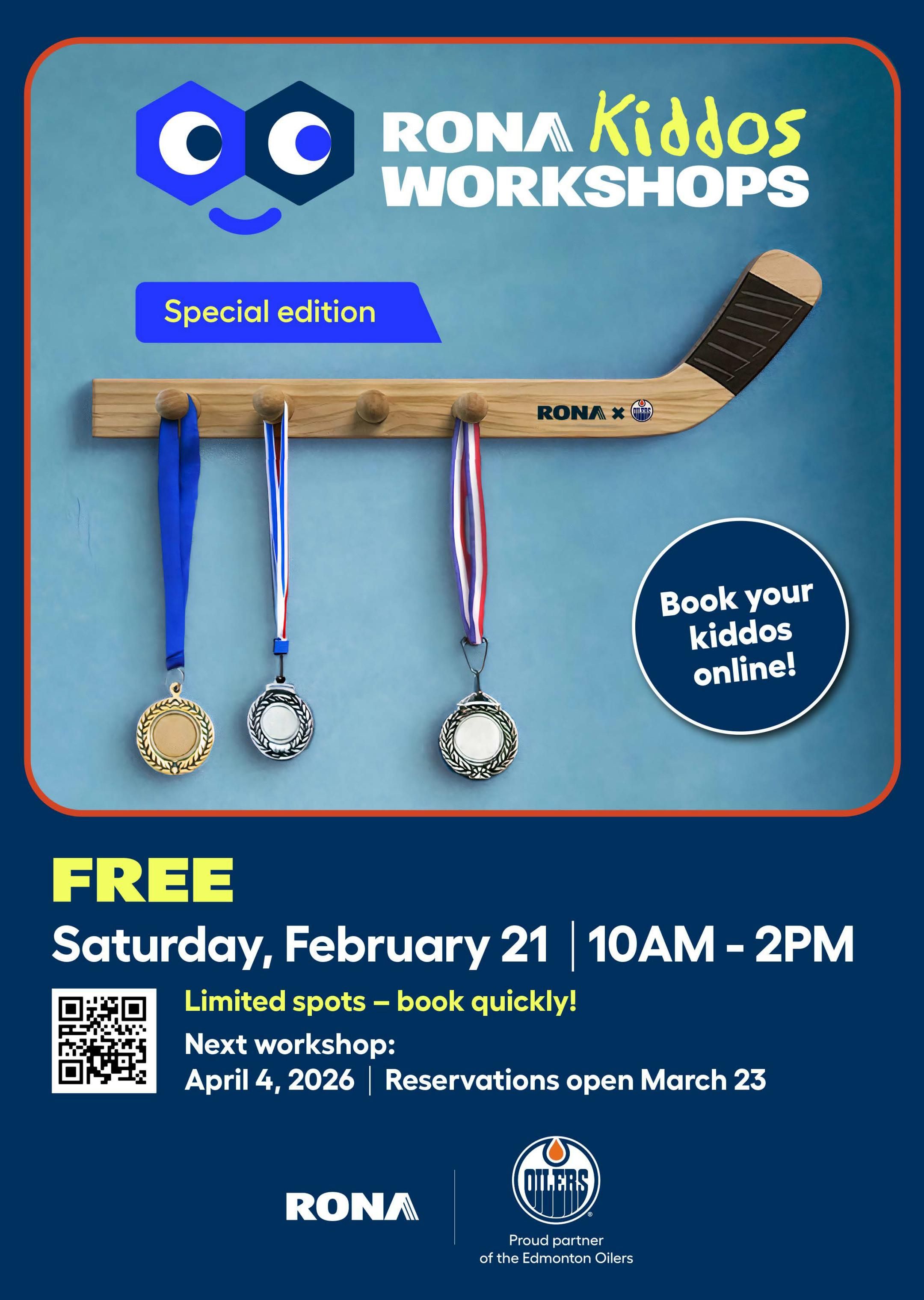 Rona Kiddos Workshops special edition event details. Free workshop on Saturday, February 21 from 10 AM to 2 PM. Limited spots available, book quickly. The next workshop is on April 4, 2026, with reservations opening March 23. Features a hockey stick with Rona x Oilers branding and medals hanging on a wooden rack. Book your kiddos online. Proud partner of the Edmonton Oilers.