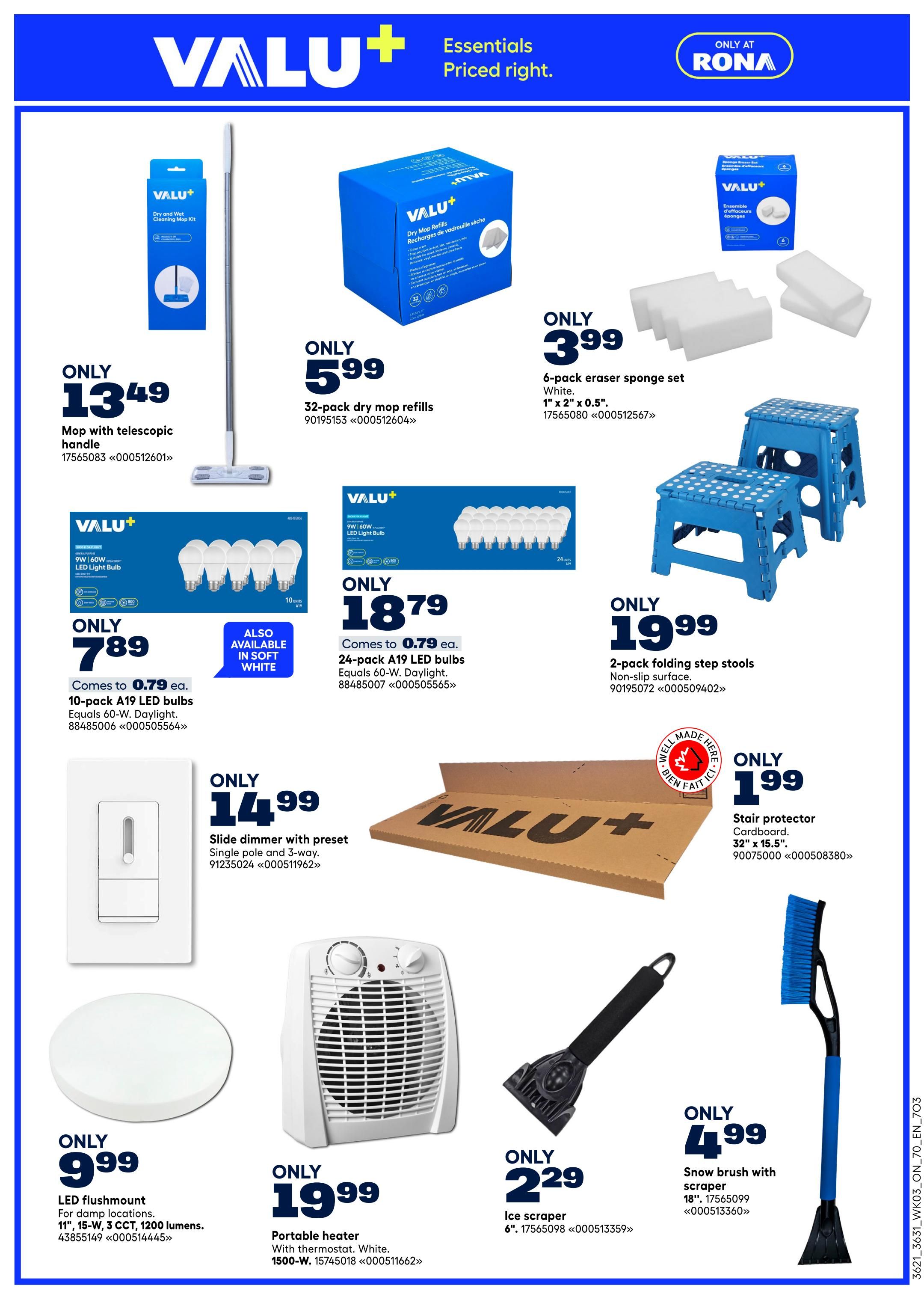 Page 16 of the Rona flyer featuring Valu+ essentials. Products include a mop with telescopic handle for $13.49, 32-pack dry mop refills for $5.99, and a 6-pack eraser sponge set for $3.99. Also available are a 10-pack A19 LED bulbs (Daylight, 9W, 60W equivalent) for $7.89, and a 24-pack A19 LED bulbs for $18.79 (comes to $0.79 each). Other items on sale are a slide dimmer with preset for $14.99, a 2-pack folding step stool for $19.99, stair protector cardboard (32' x 15.5') for $1.99, an 11' LED flushmount light for $9.99, a portable heater (1500W) for $19.99, an ice scraper for $2.29, and an 18' snow brush with scraper for $4.99.