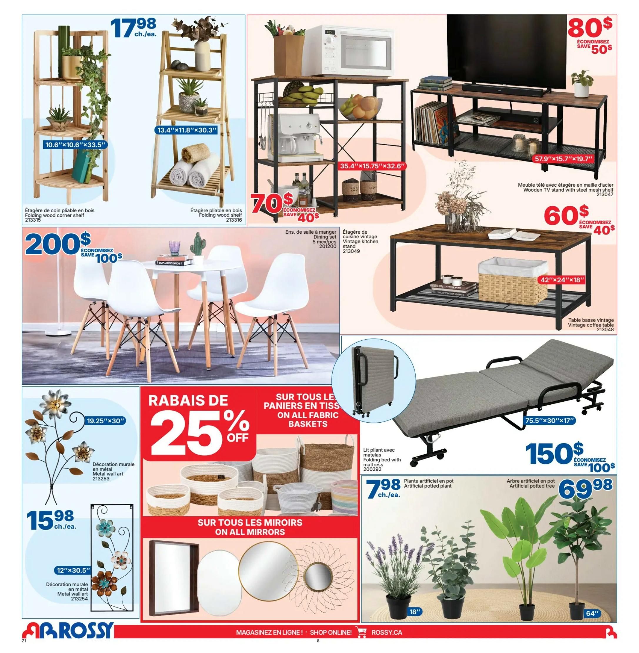 Rossy flyer page 9 features home decor and furniture. A wooden corner shelf is $17.98. Another folding wood shelf is also $17.98. A kitchen shelving unit is on sale for $70, saving $40. A vintage kitchen stand is available. A wooden TV stand with steel mesh shelf is $60, saving $40. A dining set is $200, saving $100. Metal wall art is $15.98. Another metal wall art piece is also $15.98. All fabric baskets are 25% off. Mirrors are also on sale. A folding bed with mattress is $150, saving $100. An artificial potted plant is $7.98. An artificial potted tree is $69.98.
