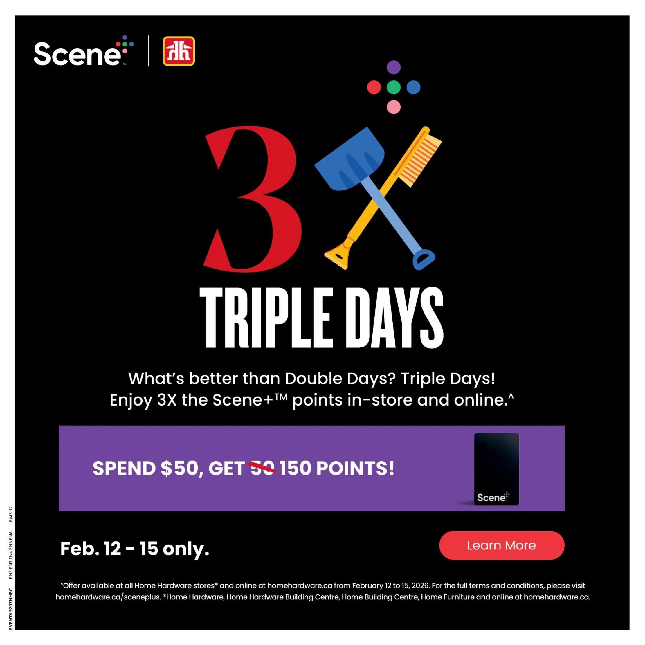 Home Hardware flyer page featuring a Scene+ Triple Days promotion. Enjoy 3X Scene+ points in-store and online from February 12 to 15 only. Spend $50 and get 150 bonus Scene+ points. Learn more about the offer details on homehardware.ca/sceneplus. The promotion is available at all Home Hardware stores, Home Hardware Building Centres, and Home Furniture locations.