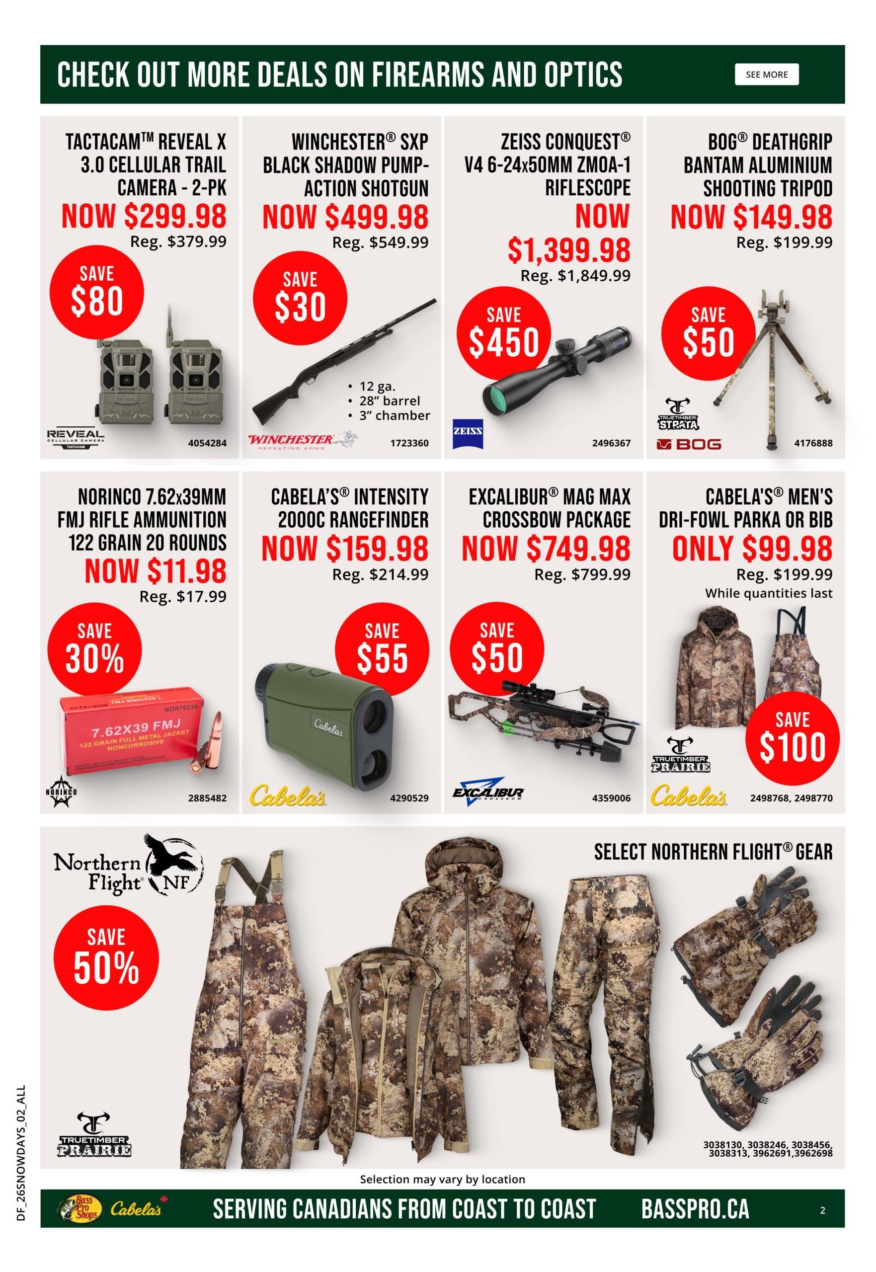 Bass Pro Shops Snow Days Sale flyer, Page 2. Check out more deals on firearms and optics. Featured items include the TACTACAM Reveal X 3.0 Cellular Trail Camera 2-pack on sale now for $299.98 (regularly $379.99), saving $80. The Winchester SXP Black Shadow Pump-Action Shotgun is now $499.98 (regularly $549.99), saving $30. It features a 12 gauge, 28' barrel, and 3' chamber. The ZEISS Conquest V4 6-24x50mm ZMOA-1 Riflescope is on sale now for $1,399.98 (regularly $1,849.99), saving $450. The BOG Deathgrip Bantam Aluminium Shooting Tripod is now $149.98 (regularly $199.99), saving $50. Also available is NORINCO 7.62x39mm FMJ Rifle Ammunition, 122 grain, 20 rounds, for $11.98 (regularly $17.99), saving 30%. The CABELA'S Intensity 2000C Rangefinder is now $159.98 (regularly $214.99), saving $55. The EXCALIBUR Mag Max Crossbow Package is on sale now for $749.98 (regularly $799.99), saving $50. CABELA'S Men's Dri-Fowl Parka or Bib is only $99.98 (regularly $199.99), saving $100, while quantities last. Select Northern Flight Gear is 50% off, including bib overalls, jackets, pants, and gloves. The flyer also shows Bass Pro Shops and Cabela's logos, with the tagline 'Serving Canadians from Coast to Coast' and website Basspro.ca.