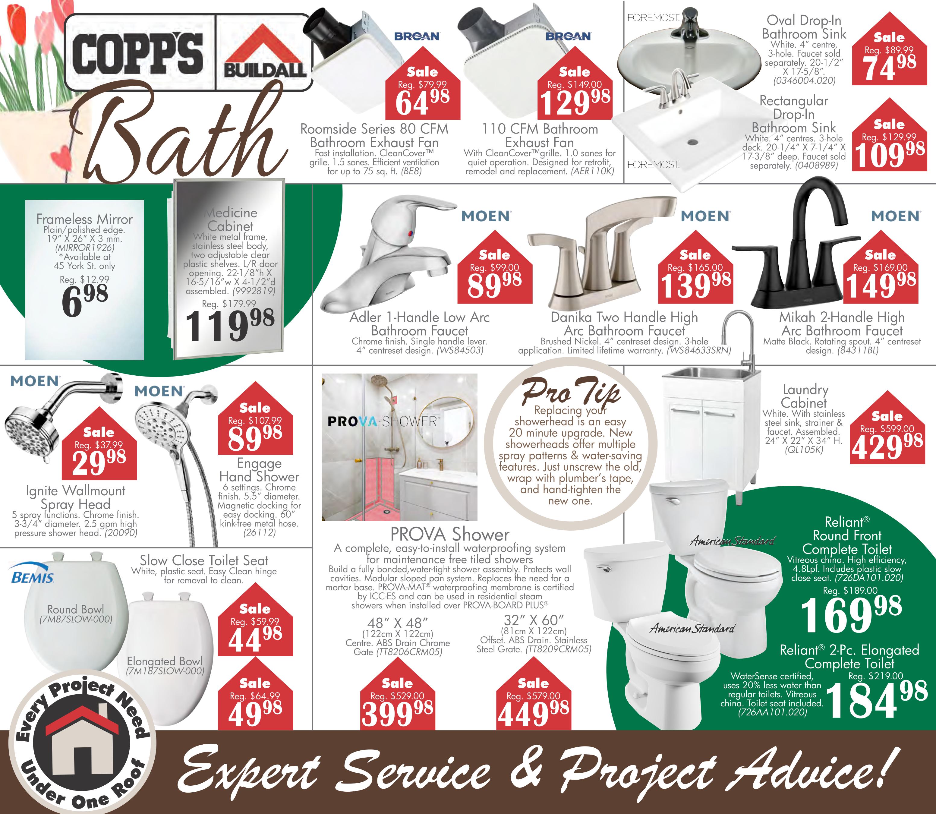 Copp's Buildall flyer page 2 features bathroom fixtures on sale. Items include a Frameless Mirror for $6.98, a Medicine Cabinet for $119.98, and a Bemis Round Bowl toilet seat for $44.98. Also on sale is a Bemis Elongated Bowl toilet seat for $49.98. Broan offers a Roomside Series 80 CFM Bathroom Exhaust Fan for $64.98 and a 110 CFM Bathroom Exhaust Fan for $129.98. Foremost has an Oval Drop-In Bathroom Sink for $74.98 and a Rectangular Drop-In Bathroom Sink for $109.98. Moen features an Adler 1-Handle Low Arc Bathroom Faucet for $99.98, a Danika Two Handle High Arc Bathroom Faucet for $139.98, a Mikah 2-Handle High Arc Bathroom Faucet for $169.98, and an Engage Hand Shower for $89.98. PROVA SHOWER offers a 48' X 48' shower system for $399.98 and a 32' X 60' shower system for $449.98. A Laundry Cabinet is on sale for $429.98. American Standard presents a Reliant Round Front Complete Toilet for $169.98 and a Reliant 2-Pc. Elongated Complete Toilet for $184.98. The page also includes a 'Pro Tip' about replacing showerheads.