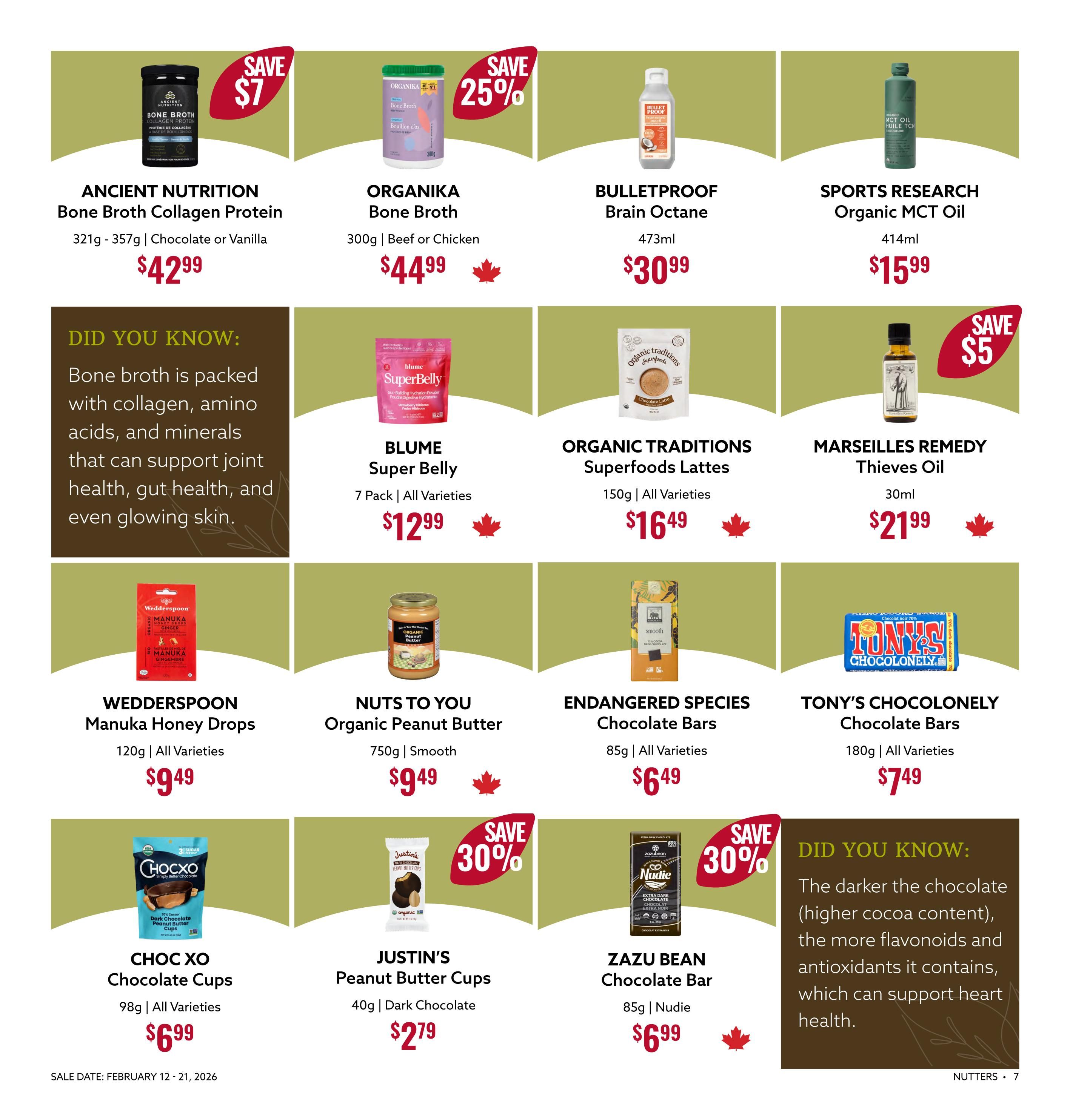 Nutter's Bulk & Natural Foods flyer page 7 features various health and natural food products. Top row includes Ancient Nutrition Bone Broth Collagen Protein in Chocolate or Vanilla for $42.99, Organika Bone Broth (Beef or Chicken) for $44.99 with a 25% saving, Bulletproof Brain Octane at $30.99, and Sports Research Organic MCT Oil for $15.99. A 'Did You Know' section highlights the benefits of bone broth. The second row showcases Blume Super Belly Gut-Building Hydration Powder (Strawberry Hibiscus) at $12.99, Organic Traditions Superfoods Latte (Chocolate) for $16.49, and Marseilles Remedy Thieves Oil for $21.99 with a $5 saving. The third row features Wedderspoon Manuka Honey Drops for $9.49, Nuts to You Organic Peanut Butter (750g Smooth) for $9.49, Endangered Species Chocolate Bars (85g All Varieties) for $6.49, and Tony's Chocolonely Chocolate Bars (180g All Varieties) for $7.49. The bottom row includes Choc XO Chocolate Cups (70% Dark Chocolate Peanut Butter Cups) for $6.99, Justin's Dark Chocolate Peanut Butter Cups for $2.79 with a 30% saving, and Zazu Bean Chocolate Bar (85g Nudie) for $6.99. A 'Did You Know' section discusses the health benefits of dark chocolate. Sale dates are February 12-21, 2026.