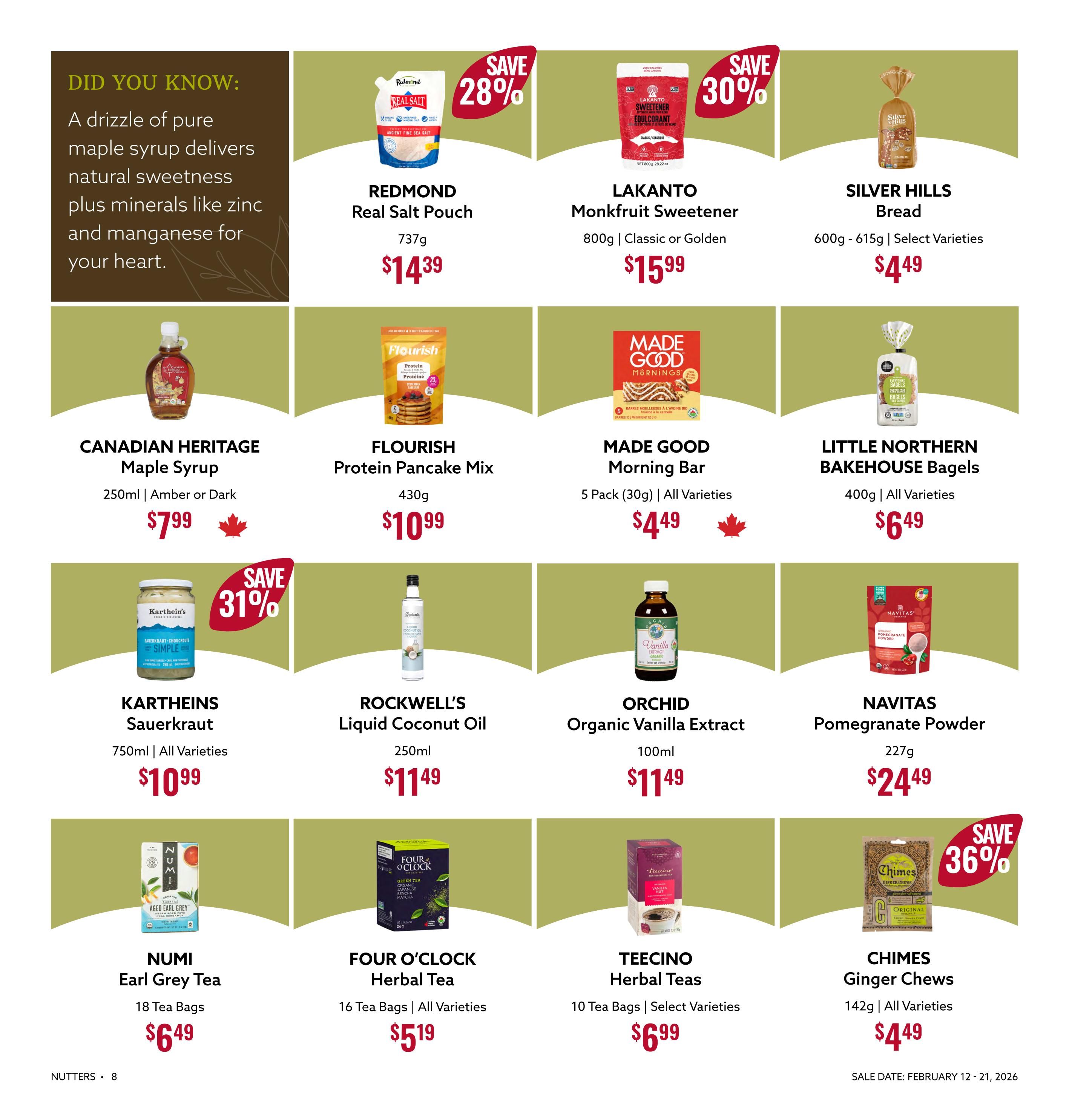 Nutter's Bulk & Natural Foods flyer page 8 features a 'Did You Know' section about maple syrup's benefits. Products on sale include Redmond Real Salt Pouch 737g for $14.39 with a 28% saving, Lakanto Monkfruit Sweetener 800g (Classic or Golden) for $15.99 with a 30% saving, and Silver Hills Bread 600g-615g (Select Varieties) for $4.49. Also featured are Canadian Heritage Maple Syrup 250ml (Amber or Dark) for $7.99, Flourish Protein Pancake Mix 430g for $10.99, Made Good Morning Bar 5 Pack (30g, All Varieties) for $4.49, and Little Northern Bakehouse Bagels 400g (All Varieties) for $6.49. Additional items include Kartheins Sauerkraut 750ml (All Varieties) for $10.99, Rockwell's Liquid Coconut Oil 250ml for $11.49, Orchid Organic Vanilla Extract 100ml for $11.49, and Navitas Pomegranate Powder 227g for $24.49. Finally, Numi Earl Grey Tea 18 Tea Bags for $6.49, Four O'Clock Herbal Tea 16 Tea Bags (All Varieties) for $5.19, Teecino Herbal Teas 10 Tea Bags (Select Varieties) for $6.99, and Chimes Ginger Chews 142g (All Varieties) for $4.49 with a 36% saving. Sale dates are February 12 - 21, 2026.