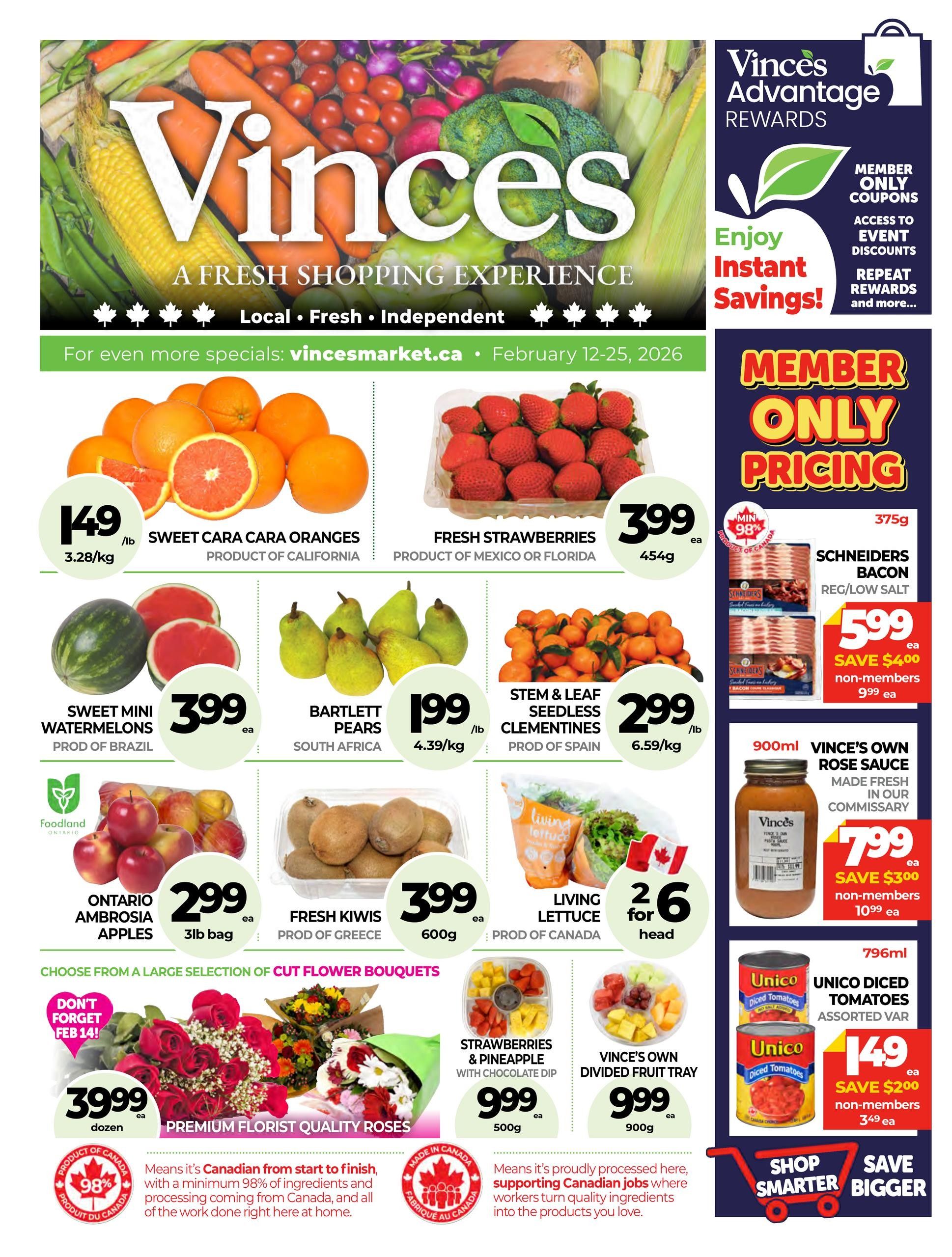 Vince's Market flyer specials for February 12-25, 2026. Featured items include Sweet Cara Carra Oranges for $1.49/lb, Fresh Strawberries for $3.99 each (454g), Sweet Mini Watermelons for $3.99 each (product of Brazil), Bartlett Pears for $1.99/lb, Stem & Leaf Seedless Clementines for $2.99/lb, Ontario Ambrosia Apples for $2.99/3lb bag, Fresh Kiwis for $3.99 each (600g), and Living Lettuce for 2 for $6/head. Also available are Strawberries & Pineapple with Chocolate Dip for $9.99 each (500g) and Vince's Own Divided Fruit Tray for $9.99 each (900g). Premium Florist Quality Roses are $39.99/dozen. Member-only pricing offers Schneiders Bacon (375g) for $5.99 (save $4.00, non-members $9.99) and Vince's Own Rose Sauce (900ml) for $7.99 (save $3.00, non-members $10.99). Unico Diced Tomatoes (796ml) are $1.49 (save $2.00, non-members $3.49). The flyer also highlights Vince's Advantage Rewards for instant savings and coupons.
