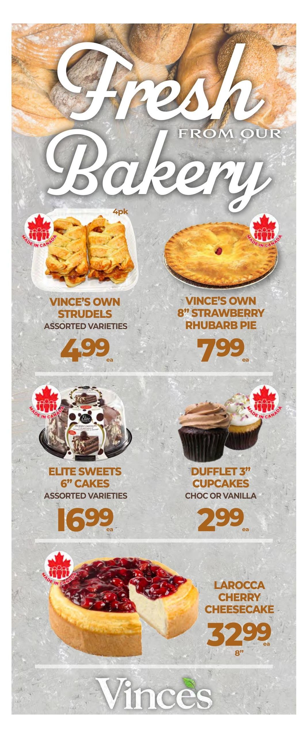 Vince's Market flyer specials page 2 features fresh bakery items. Available are Vince's Own Strudels in assorted varieties for $4.99 each (4-pack), and Vince's Own 8' Strawberry Rhubarb Pie for $7.99 each. Also featured are Elite Sweets 6' Cakes in assorted varieties for $16.99 each, and Dufflet 3' Cupcakes in chocolate or vanilla for $2.99 each. Finally, a Larocca 8' Cherry Cheesecake is priced at $32.99 each. All featured bakery items are made in Canada.