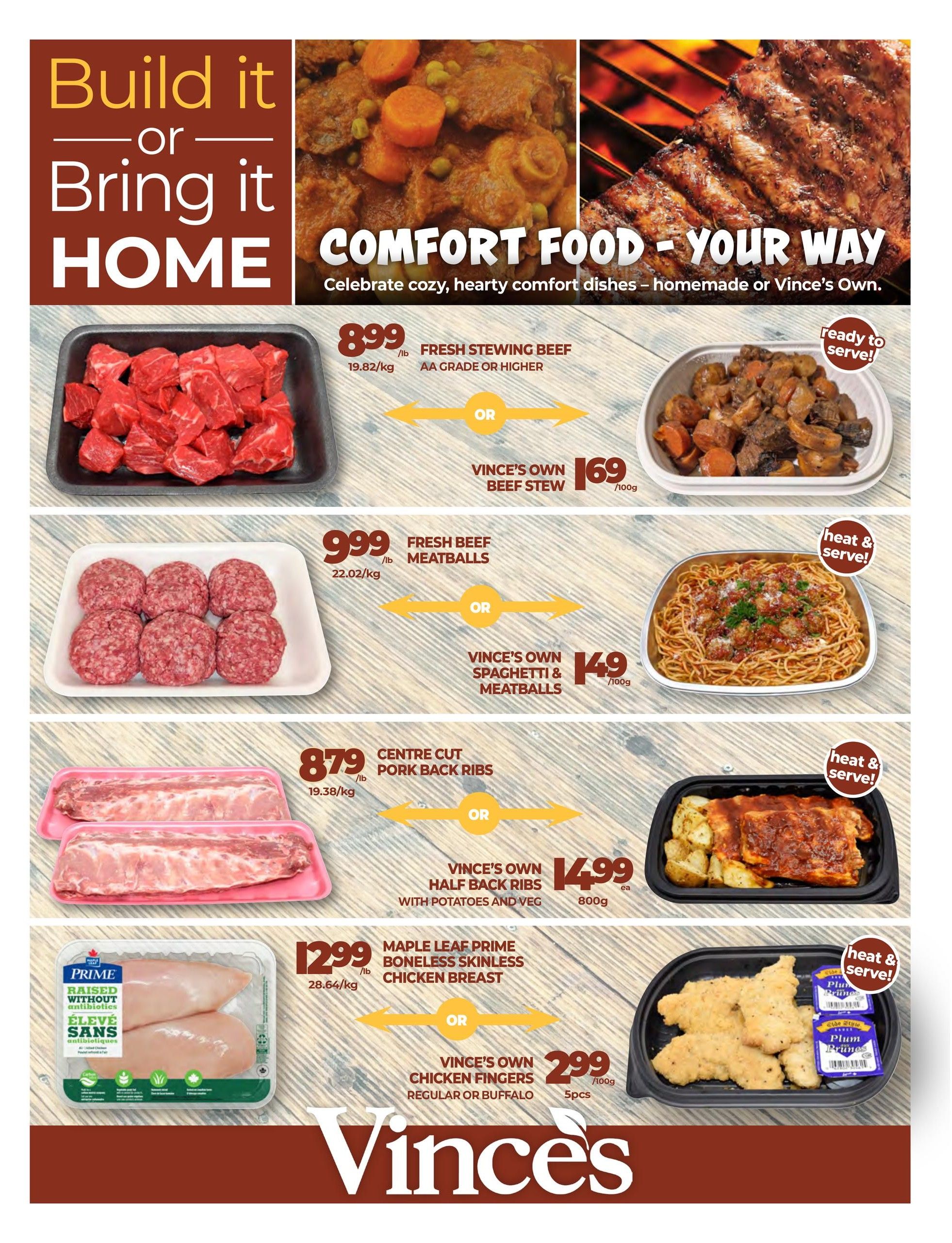 Vince's Market flyer page 7 features comfort food options. Fresh stewing beef AA grade or higher is $8.99/lb, or try Vince's Own Beef Stew for $1.69/100g. Fresh beef meatballs are $9.99/lb, or choose Vince's Own Spaghetti & Meatballs for $1.49/100g. Centre cut pork back ribs are $8.79/lb, or opt for Vince's Own Half Back Ribs with Potatoes and Veg for $14.99 each (800g). Maple Leaf Prime boneless skinless chicken breast is $12.99/lb, or pick up Vince's Own Chicken Fingers (Regular or Buffalo) for $2.99/100g (5 pcs).