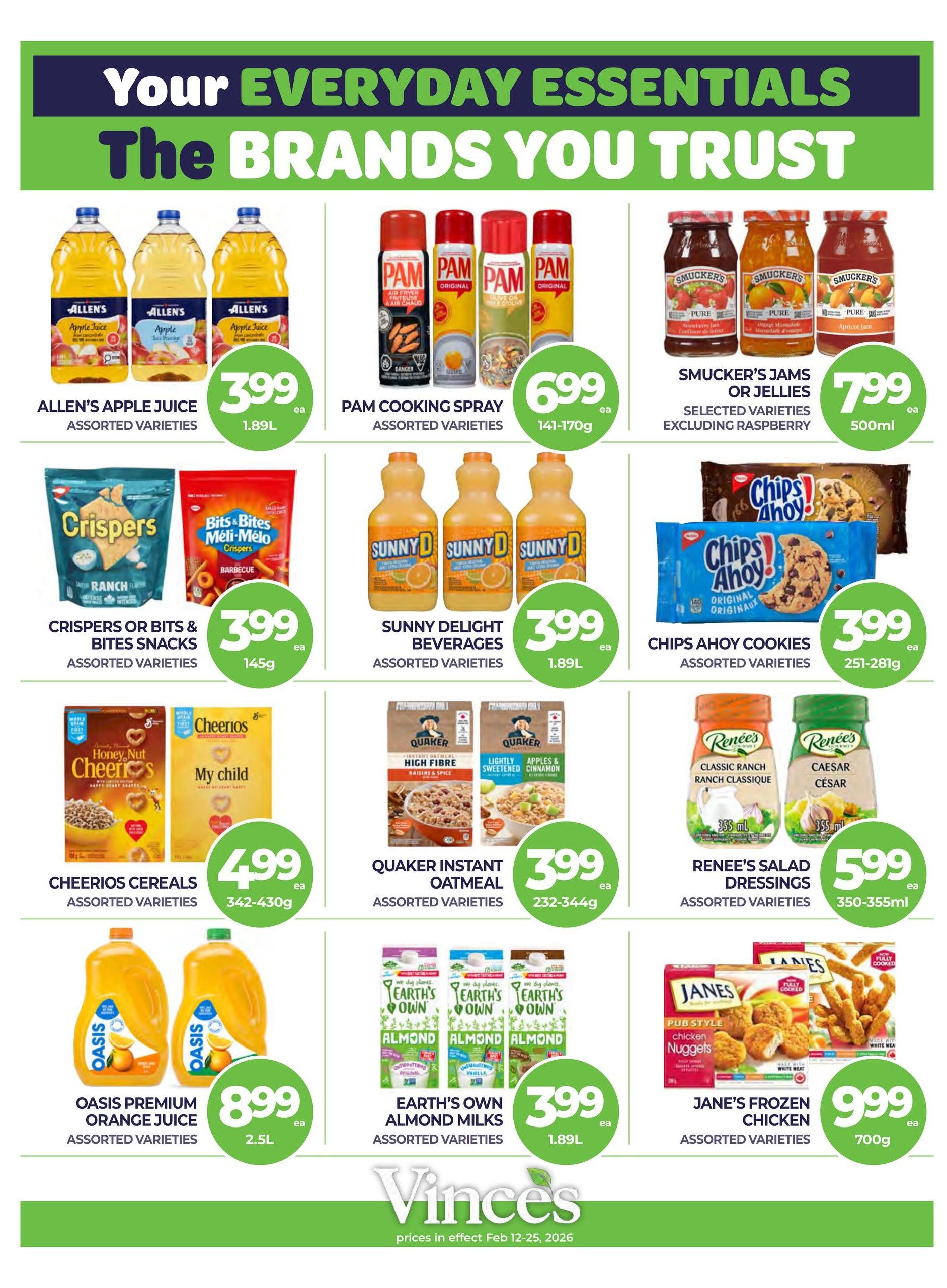 Vince's Market flyer page 11 features everyday essentials. On sale are Allen's Apple Juice for $3.99 per 1.89L, Pam Cooking Spray for $6.99 per 141-170g, and Smucker's Jams or Jellies (excluding raspberry) for $7.99 per 500ml. Also featured are Crispers or Bits & Bites Snacks for $3.99 per 145g, Sunny Delight Beverages for $3.99 per 1.89L, Chips Ahoy Cookies for $3.99 per 251-281g, Cheerios Cereals for $4.99 per 342-430g, Quaker Instant Oatmeal for $3.99 per 232-344g, Renee's Salad Dressings for $5.99 per 350-355ml, Oasis Premium Orange Juice for $8.99 per 2.5L, Earth's Own Almond Milks for $3.99 per 1.89L, and Jane's Frozen Chicken Nuggets for $9.99 per 700g. Prices are in effect from February 12-25, 2026.