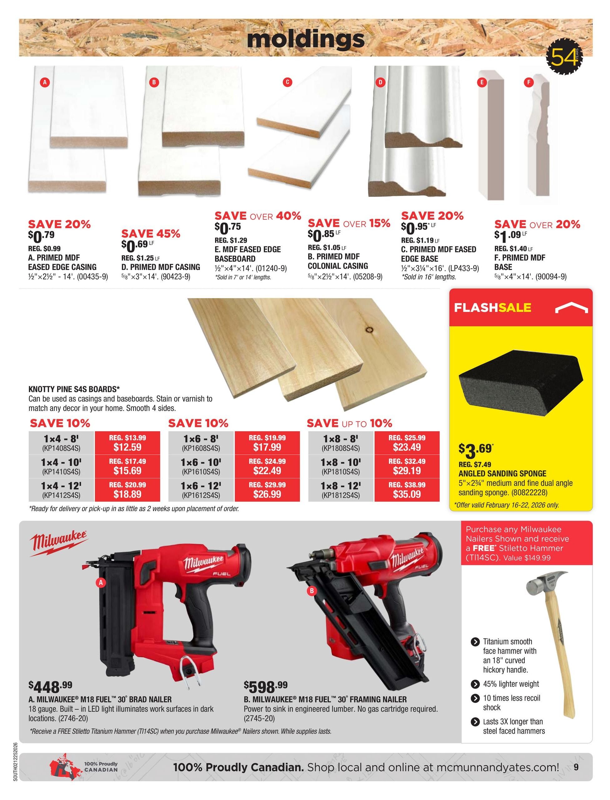 McMunn & Yates Building Supplies flyer page 9 features a selection of moldings and Milwaukee tools. Moldings on sale include Primed MDF Eased Edge Casing for $0.79 (save 20%), Primed MDF Casing for $0.69 (save 45%), Colonial Casing for $0.85 (save over 15%), Eased Edge Baseboard for $0.95 (save 20%), and Primed MDF Base for $1.09 (save over 20%). Knotty Pine S4S Boards are available in various sizes with savings up to 10%. A Flash Sale offers an Angled Sanding Sponge for $3.69. Power tools include the Milwaukee M18 FUEL 30° Brad Nailer for $448.99 and the Milwaukee M18 FUEL 30° Framing Nailer for $598.99. Purchase any Milwaukee Nailer shown and receive a free Stiletto Titanium Hammer (TI14SC) valued at $149.99. The flyer is valid from February 12 to February 25, 2026.