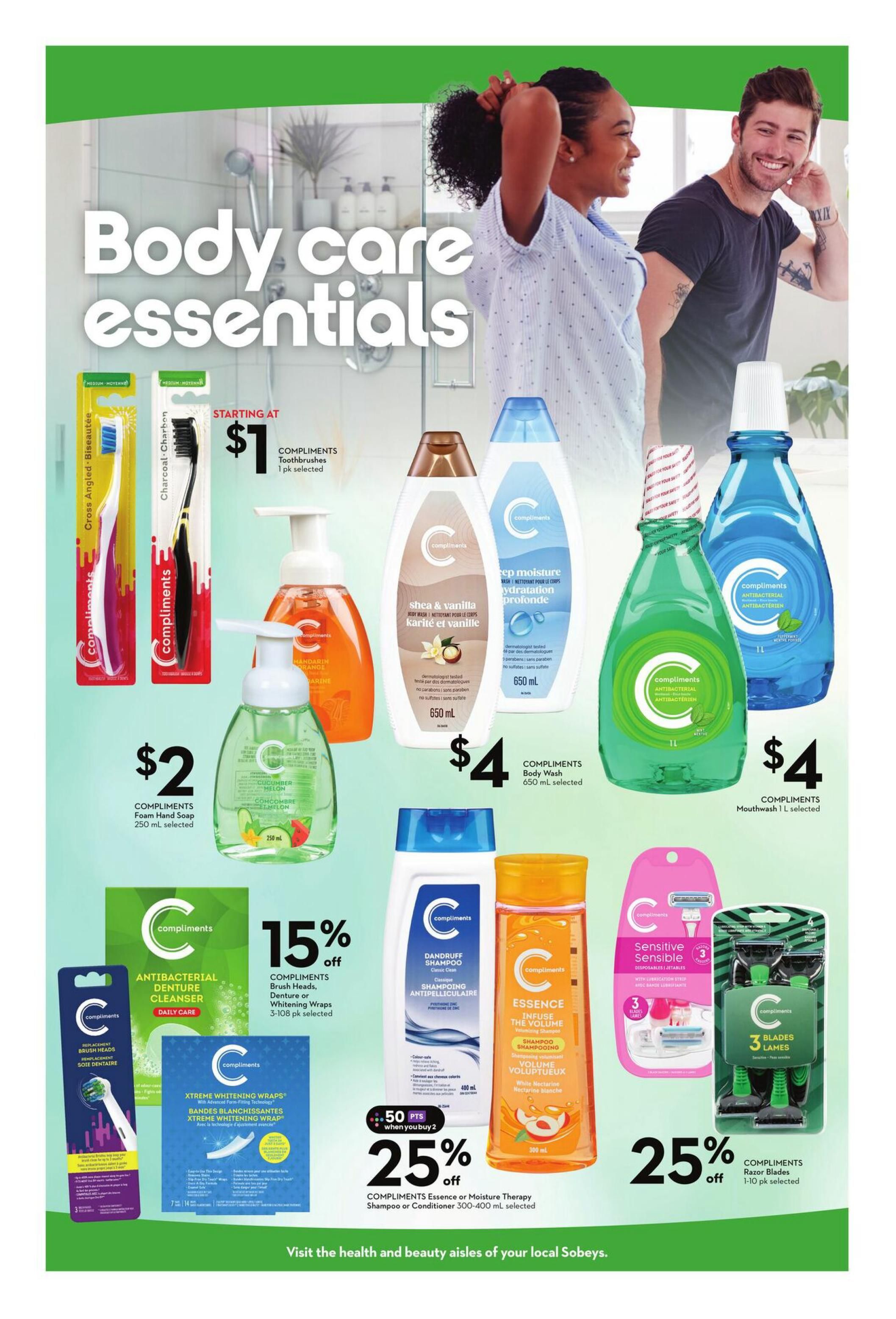 Sobeys flyer page featuring 'Body care essentials'. Offers include Compliments toothbrushes starting at $1 per pack. Compliments Foam Hand Soap 250 mL selected is $2. Compliments Body Wash 650 mL selected is $4. Compliments Mouthwash 1 L selected is $4. Get 15% off Compliments Antibacterial Denture Cleanser and Compliments Xtreme Whitening Wraps. Save 25% off Compliments Essence or Moisture Therapy Shampoo or Conditioner 300-400 mL selected, with 50 bonus points when you buy 2. Also, get 25% off Compliments Razor Blades, 1-10 pk selected. The page also shows Compliments Shea & Vanilla Body Wash 650 mL and Compliments Deep Moisture Body Wash 650 mL.