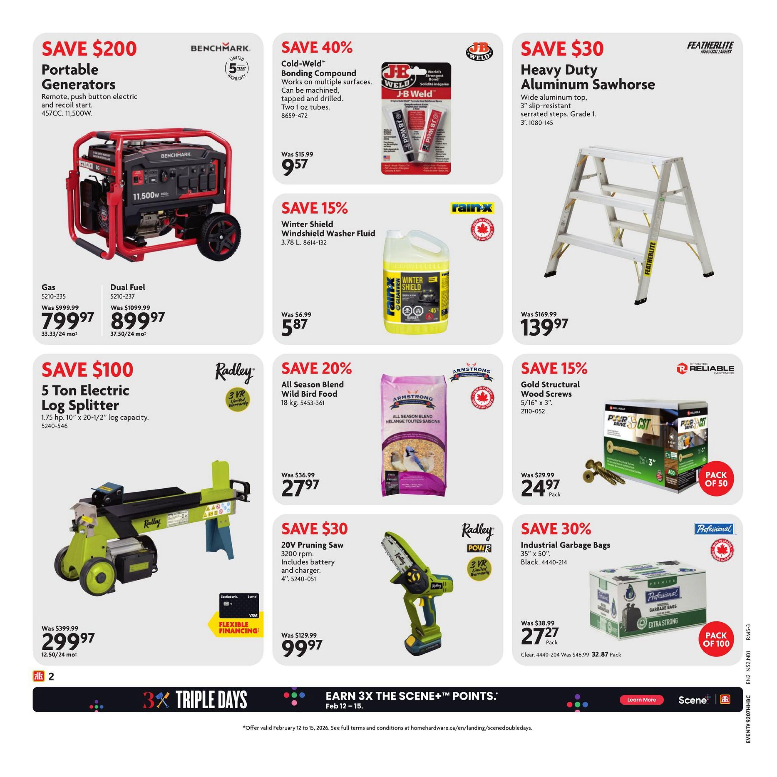Home Hardware Atlantic flyer page 3 features savings on various items. Save $200 on Benchmark Portable Generators, available in Gas for $799.97 (was $999.99) or Dual Fuel for $899.97 (was $1099.99). Save 40% on JB Weld Cold-Weld Bonding Compound 2x1oz tubes for $9.57 (was $15.99). Featherlite Heavy Duty Aluminum Sawhorse is on sale for $139.97 (was $169.99). Save $100 on a Radley 5 Ton Electric Log Splitter, priced at $299.97 (was $399.99). Rain-X Winter Shield Windshield Washer Fluid 3.78L is 15% off at $5.87 (was $6.99). Armstrong All Season Blend Wild Bird Food 18kg is 20% off for $27.97 (was $36.99). Reliable Gold Structural Wood Screws 5/16' x 3' (Pack of 50) are on sale for $24.97 (was $29.99). Save $30 on a Radley 20V Pruning Saw for $99.97 (was $129.99). Professional Industrial Garbage Bags (35' x 50', Black, Pack of 100) are 30% off at $32.87 (was $46.99). Earn 3x Scene+ points from February 12-15.