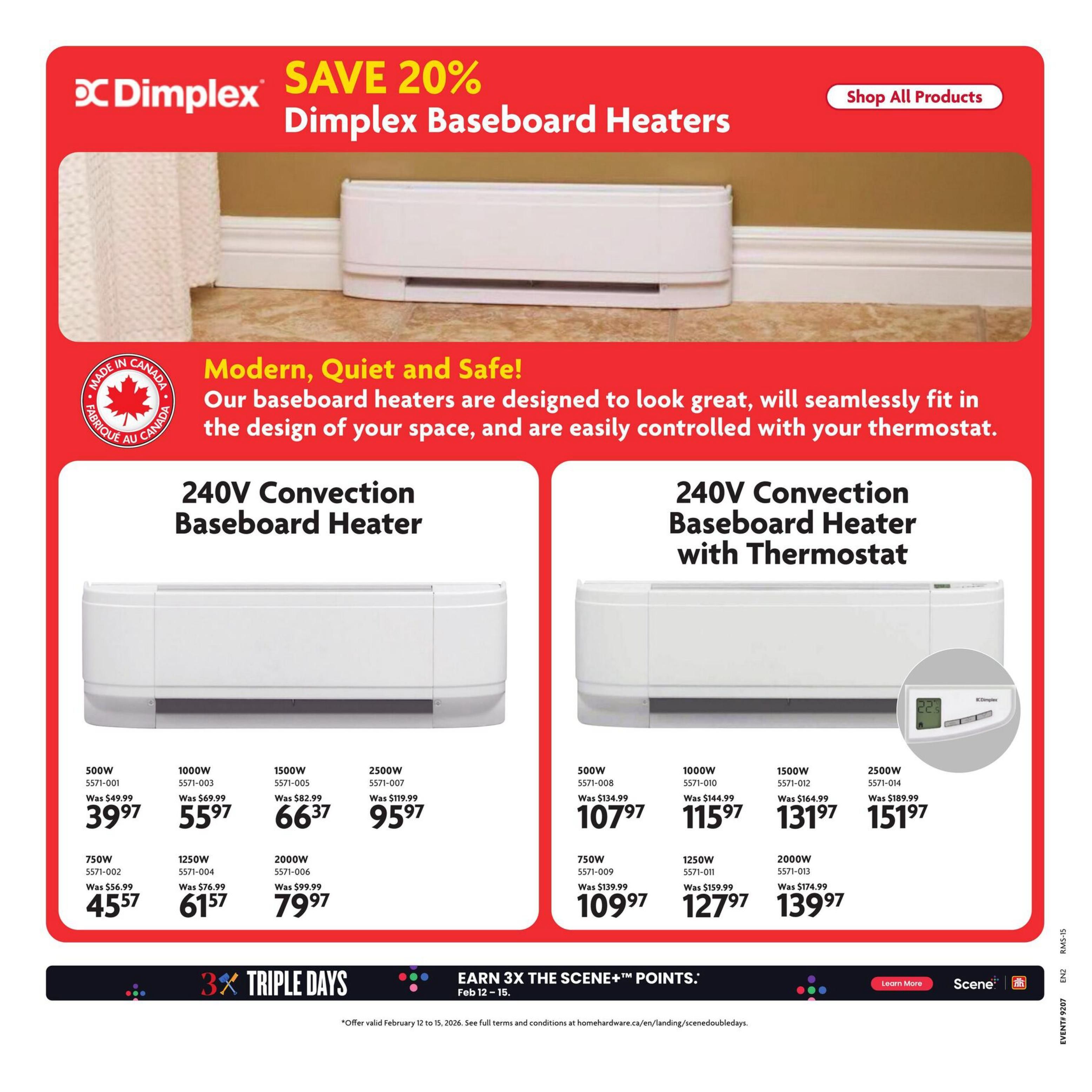 Home Hardware flyer page 20 features a SAVE 20% promotion on Dimplex Baseboard Heaters. The page showcases two types of 240V convection baseboard heaters: one without a thermostat and one with a thermostat. The heaters are described as modern, quiet, and safe, designed to fit seamlessly into any space and controlled by a thermostat. The non-thermostat models include 500W for $39.97 (was $49.99), 1000W for $55.97 (was $69.99), 1500W for $66.37 (was $82.99), 2500W for $95.97 (was $119.99), 750W for $45.57 (was $56.99), 1250W for $61.57 (was $76.99), and 2000W for $79.97 (was $99.99). The models with a thermostat are priced at 500W for $107.97 (was $134.99), 1000W for $115.97 (was $144.99), 1500W for $131.97 (was $164.99), 2500W for $151.97 (was $189.99), 750W for $109.97 (was $139.99), 1250W for $127.97 (was $159.99), and 2000W for $139.97 (was $174.99). The page also highlights '3X Triple Days' for earning Scene+ points from February 12-15. A 'Shop All Products' button is visible. The offer is valid February 12 to 15, 2026.