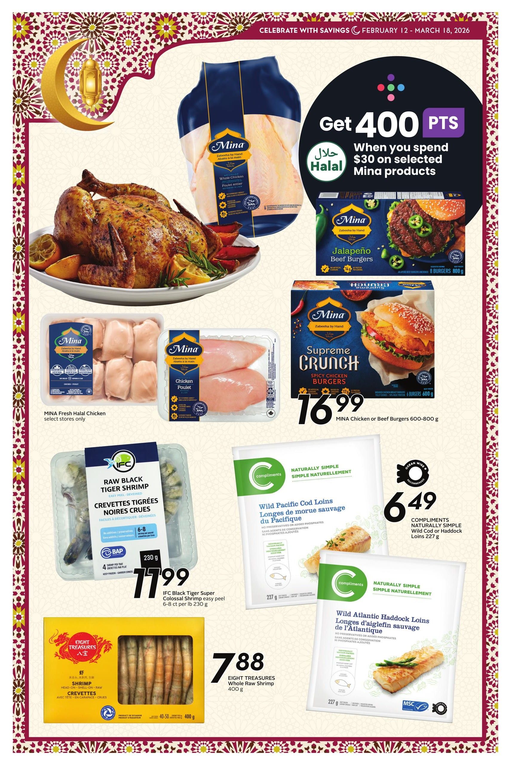 Safeway flyer page 2 features a selection of seafood and chicken products. Get 400 bonus points when you spend $30 on selected Mina products. Mina Halal Whole Chicken is available. Mina Jalapeño Beef Burgers are 8 per 800g package. Mina Supreme Crunch Spicy Chicken Burgers are 6 per 600g package for $16.99. IFC Raw Black Tiger Shrimp, easy peel, 6-8 shrimp per lb, 230g package for $7.99. Eight Treasures Whole Raw Shrimp, head-on, shell-on, 40-50 shrimp per lb, 400g package for $7.88. Compliments Naturally Simple Wild Pacific Cod Loins, 227g, and Wild Atlantic Haddock Loins, 227g, are also featured.