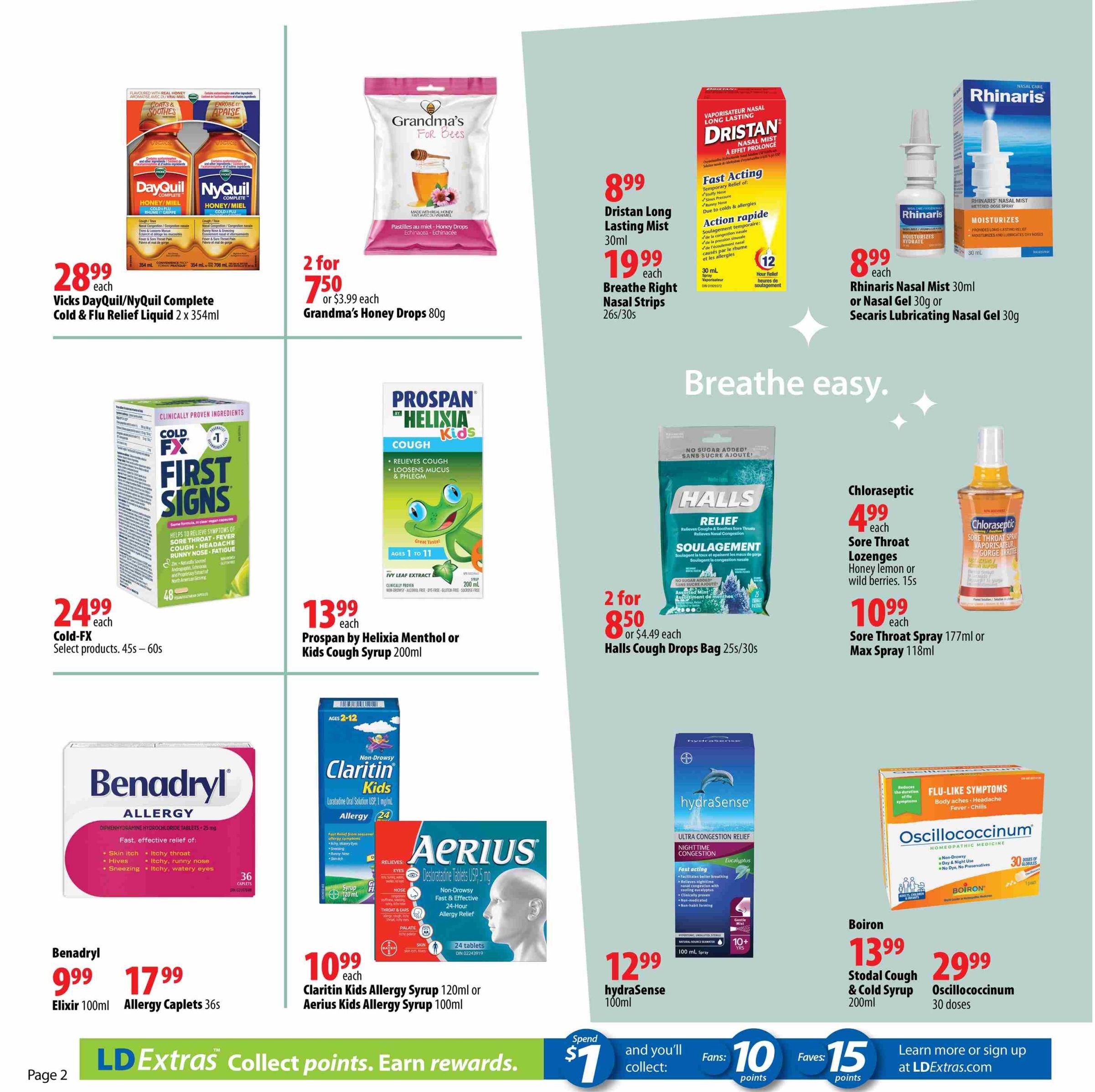 London Drugs flyer page 2 features cold and flu relief products. Save on Vicks DayQuil/NyQuil Complete Cold & Flu Relief Liquid 2 x 354ml for $28.99 each. Grandma's For Bees Honey Drops 80g are 2 for $7.50 or $3.99 each. Dristan Long Lasting Mist 30ml is $8.99 each, and Breathe Right Nasal Strips (26s/30s) are $19.99 each. Rhinaris Nasal Mist 30ml or Nasal Gel 30g or Secaris Lubricating Nasal Gel 30g are $8.99 each. Cold-FX Select products (45s-60s) are $24.99 each. Prospan by Helixia Kids Cough Syrup 200ml is $13.99 each. Halls Cough Drops Bag 25s/30s are 2 for $8.50 or $4.49 each. Chloraseptic Sore Throat Lozenges (Honey lemon or wild berries, 15s) are $4.99 each, and Chloraseptic Sore Throat Spray 177ml or Max Spray 118ml are $10.99 each. Benadryl Elixir 100ml is $9.99 each, and Benadryl Allergy Caplets 36s are $17.99 each. Claritin Kids Allergy Syrup 120ml or Aerius Kids Allergy Syrup 100ml are $10.99 each. hydraSense 100ml is $12.99 each. Boiron Stodal Cough & Cold Syrup 200ml is $13.99 each, and Oscillococcinum 30 doses is $29.99 each. The page also promotes LD Extras for collecting points and learning more at LDExtras.com.