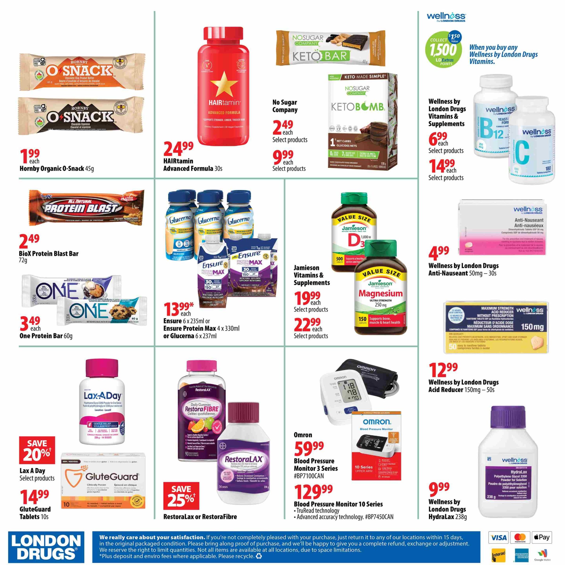 London Drugs flyer, page 4. Featured products include Hornby Organic O-Snack bars for $1.99 each, BioX Protein Blast Bar for $2.49, and One Protein Bar 60g for $3.49. Also available are No Sugar Company Keto Bars for $2.49 each and Keto Bombs for $9.99 each. Hairtamin Advanced Formula 30s is priced at $24.99. Ensure Protein Max 4 x 330ml or Glucerna 6 x 237ml are $13.99 each. Jamieson Vitamins & Supplements, including Vitamin D3 1000 IU 500 tablets and Magnesium 250 mg 150 caplets, are $19.99 and $22.99 respectively. Wellness by London Drugs products on sale: Anti-Nauseant 50mg - 30s for $4.99, Acid Reducer 150mg - 50s for $12.99, and HydraLax 238g for $9.99. Lax A Day GluteGuard Tablets 10s are 20% off, priced at $14.99. Restoralax or RestoraFibre products are 25% off. Omron Blood Pressure Monitor 3 Series BP7100CAN is $59.99, and the Omron Blood Pressure Monitor 10 Series with TruRead technology is $129.99. Collect 1,500 LD Extras points when you buy any Wellness by London Drugs Vitamins.
