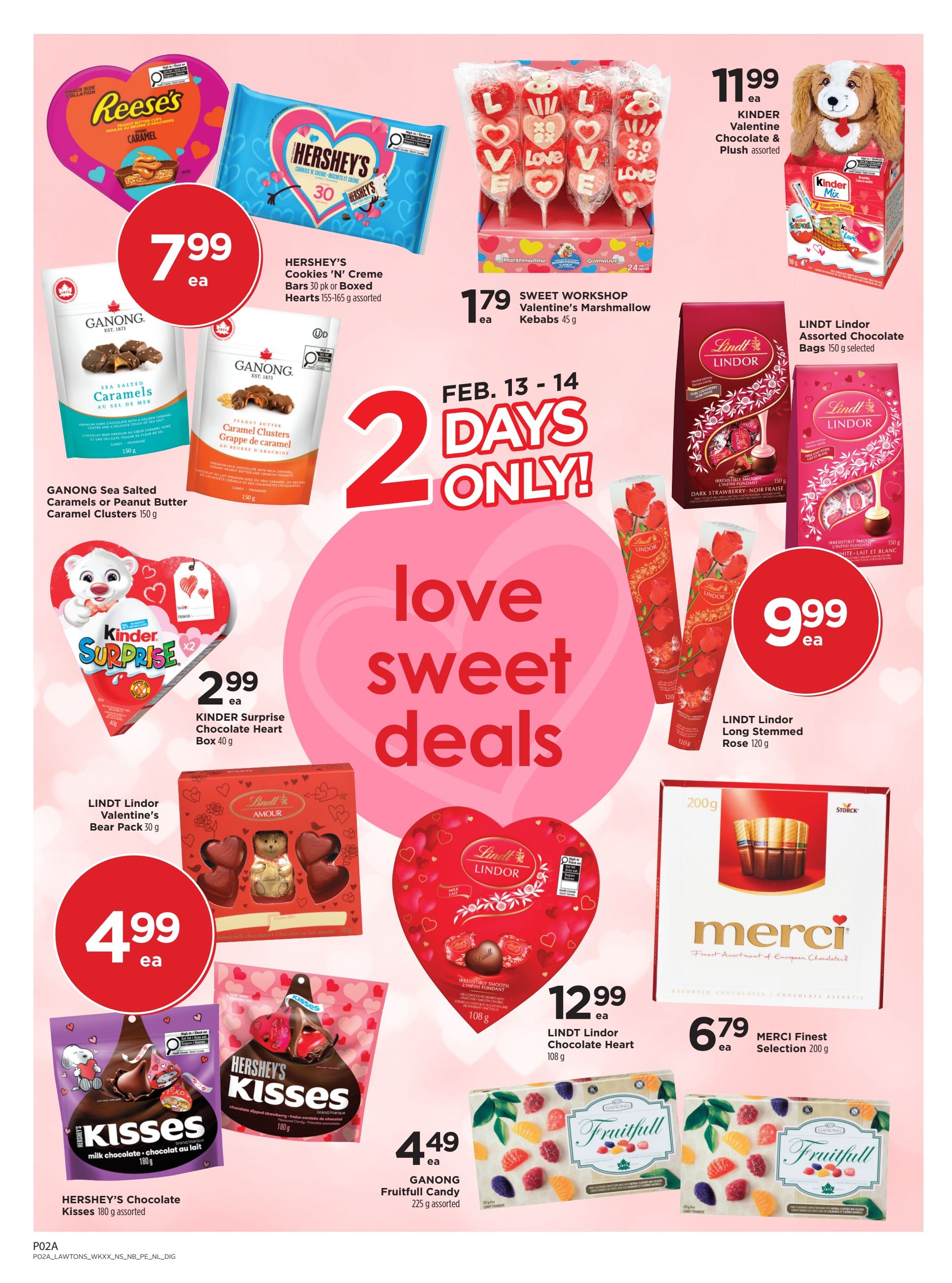 Lawtons Drugs weekly flyer specials page 4 features 'love sweet deals' with a variety of Valentine's Day themed chocolates and candies. Featured items include HERSHEY'S Cookies 'N' Creme Bars or Boxed Hearts for $7.99, SWEET WORKSHOP Valentine's Marshmallow Kebabs for $1.79, KINDER Valentine Chocolate & Plush for $11.99, LINDT Lindor Assorted Chocolate Bags for $9.99, LINDT Lindor Long Stemmed Rose for $9.99, KINDER Surprise Chocolate Heart Box for $2.99, LINDT Lindor Valentine's Bear Pack for $4.99, HERSHEY'S Chocolate Kisses 180 g assorted for $4.49, LINDT Lindor Chocolate Heart 108 g for $12.99, GANONG Sea Salted Caramels or Peanut Butter Caramel Clusters 150 g, and GANONG Fruitfull Candy 225 g assorted for $4.49. Also featured is MERCI Finest Selection 200 g for $6.79. Some items are available for '2 DAYS ONLY!' February 13-14.