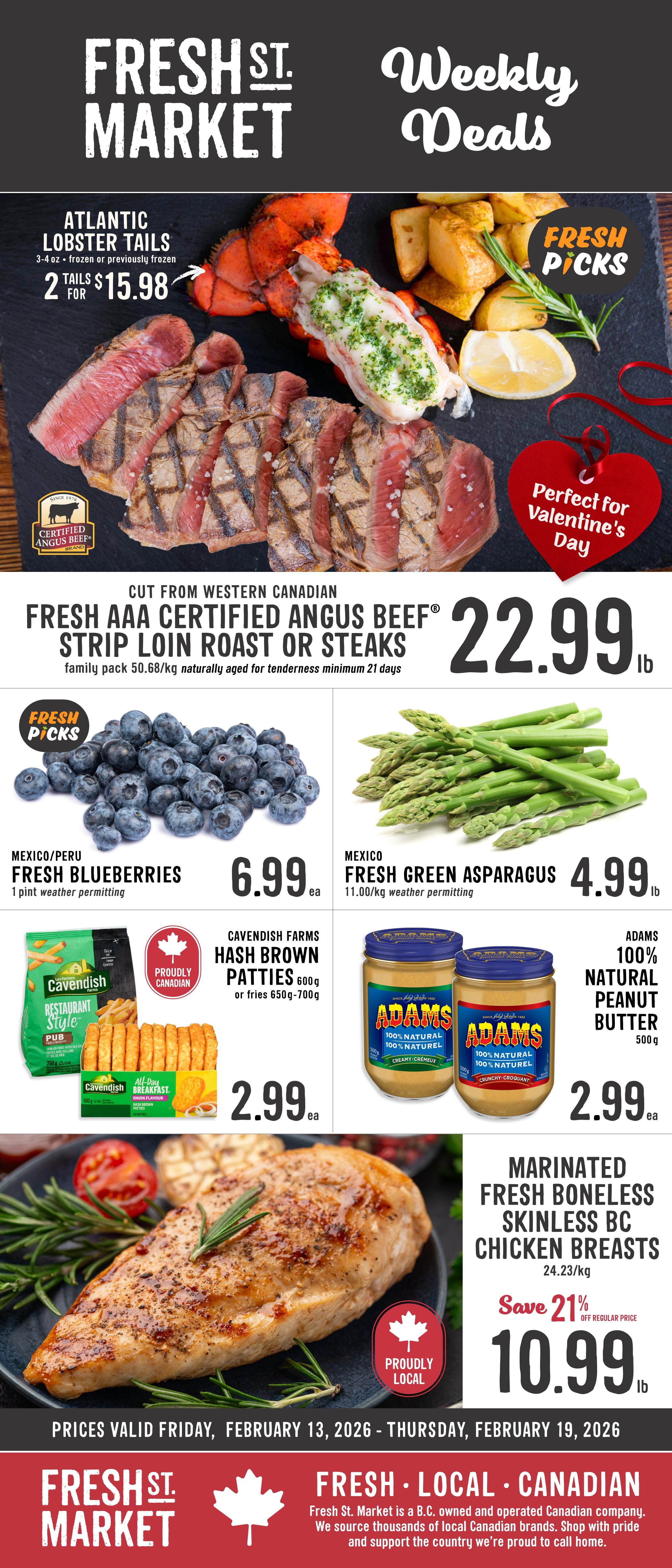 Fresh St. Market Weekly Deals flyer page 1. Featured items include Atlantic Lobster Tails for 2 for $15.98, Cut from Western Canadian Fresh AAA Certified Angus Beef Strip Loin Roast or Steaks at $22.99lb, and Marinated Fresh Boneless Skinless BC Chicken Breasts for $10.99lb, with a 21% discount. Also available are Fresh Blueberries for $6.99ea, Fresh Green Asparagus for $4.99lb, Cavendish Farms Hash Brown Patties or fries for $2.99ea, and Adams 100% Natural Peanut Butter for $2.99ea. Prices valid February 13 to February 19, 2026.