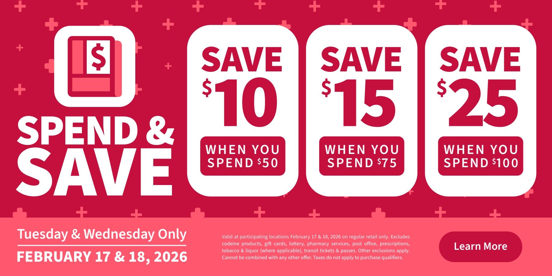 Pharmasave Atlantic Canada Weekly Flyer Specials, Page 8. Features a 'Spend & Save' promotion valid Tuesday & Wednesday only, February 17 & 18, 2026. Save $10 when you spend $50, save $15 when you spend $75, and save $25 when you spend $100. Offer valid on regular retail only and excludes codeine products, gift cards, lottery, pharmacy services, post office, prescriptions, tobacco & liquor. Other exclusions apply. Cannot be combined with any other offer. Taxes do not apply to purchase qualifiers. Click 'Learn More' for details.