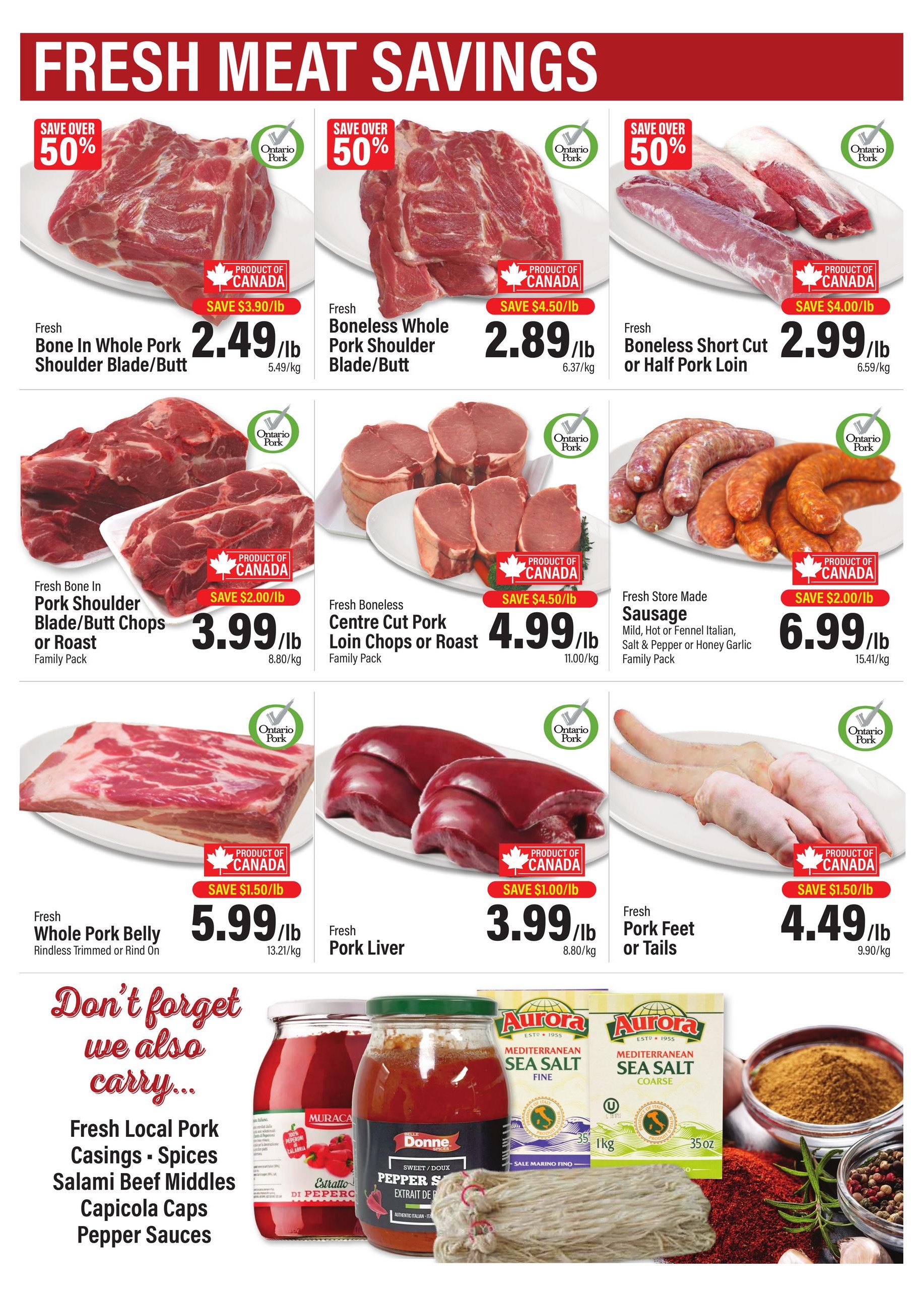 Commisso's Fresh Foods weekly flyer specials page 2 features a variety of fresh meat savings. Save over 50% on Fresh Bone In Whole Pork Shoulder Blade/Butt for $2.49/lb. Also save over 50% on Fresh Boneless Whole Pork Shoulder Blade/Butt for $2.89/lb and Fresh Boneless Short Cut or Half Pork Loin for $2.99/lb. Other deals include Fresh Bone In Pork Shoulder Blade/Butt Chops or Roast (Family Pack) for $3.99/lb, saving $2.00/lb. Fresh Boneless Centre Cut Pork Loin Chops or Roast (Family Pack) is $4.99/lb, saving $4.50/lb. Fresh Store Made Sausage, available in Mild, Hot or Fennel Italian, Salt & Pepper or Honey Garlic (Family Pack), is $6.99/lb, saving $2.00/lb. Fresh Whole Pork Belly (Rindless Trimmed or Rind On) is $5.99/lb, saving $1.50/lb. Fresh Pork Liver is $3.99/lb, saving $1.00/lb. Fresh Pork Feet or Tails are $4.49/lb, saving $1.50/lb. The flyer also highlights 'Don't forget we also carry...' Fresh Local Pork Casings, Spices, Salami Beef Middles, Capicola Caps, and Pepper Sauces, along with Aurora Mediterranean Sea Salt (Fine and Coarse) and various spices.