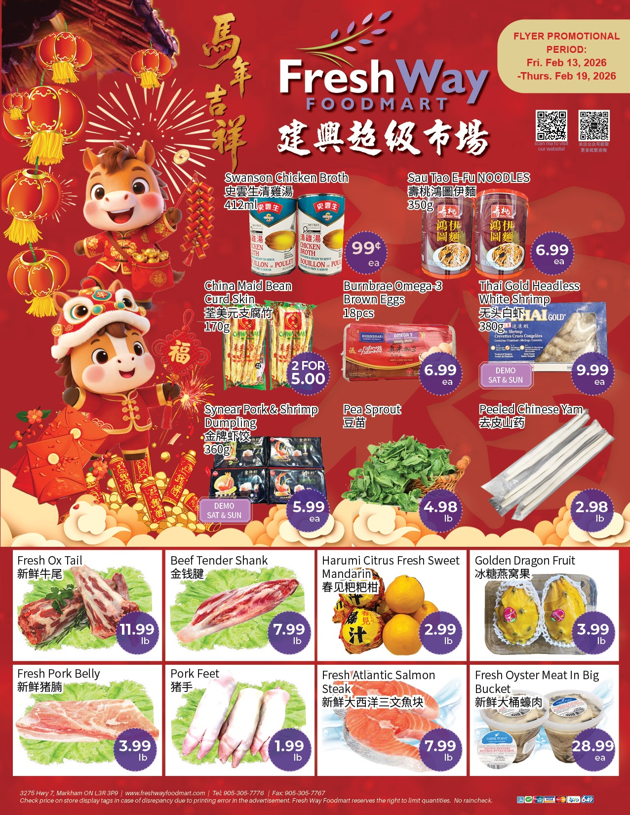FreshWay Foodmart flyer featuring Chinese New Year specials. Highlights include Swanson Chicken Broth at $0.99 each, Sau Tao E-Fu Noodles for $6.99, China Maid Bean Curd Skin for 2 for $5.00, Burnbrae Omega-3 Brown Eggs (18pcs) for $6.99, and Thai Gold Headless White Shrimp (380g) for $9.99. Also featured are Synecar Pork & Shrimp Dumpling (360g) for $5.99 (DEMO Sat & Sun), Pea Sprouts for $4.98/lb, and Peeled Chinese Yam for $2.98/lb. Additional meat and seafood specials include Fresh Ox Tail for $11.99/lb, Beef Tender Shank for $7.99/lb, Fresh Pork Belly for $3.99/lb, Pork Feet for $1.99/lb, Harumi Citrus Fresh Sweet Mandarin for $2.99/lb, Golden Dragon Fruit for $3.99, Fresh Atlantic Salmon Steak for $7.99/lb, and Fresh Oyster Meat in Big Bucket for $28.99 each. Flyer valid from Friday, February 13, 2026 to Thursday, February 19, 2026.