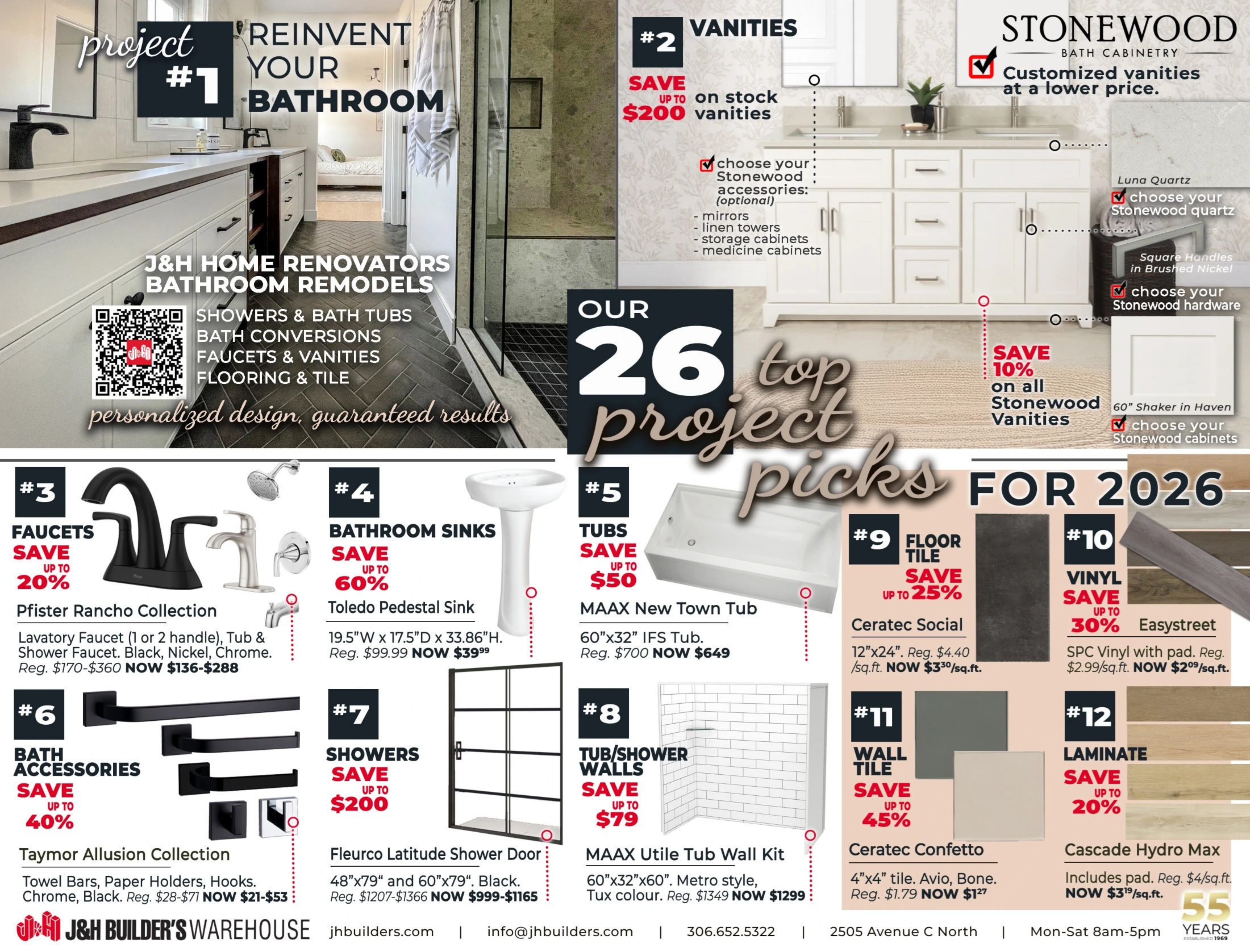 J&H Builder's Warehouse - Flyer Specials Page 2. Project #1: Reinvent Your Bathroom with J&H Home Renovator Bathroom Remodels, featuring showers & bath tubs, bath conversions, faucets & vanities, flooring & tile, and personalized design. Project #2: Stonewood Bath Cabinetry with customized vanities at a lower price, save up to $200 on stock vanities, and save 10% on all Stonewood Vanities. Options include Luna Quartz, square handles in brushed nickel, and various Stonewood hardware and cabinet choices. Project #3: Pfister Rancho Collection Faucets, save up to 20%, including lavatory faucet (1 or 2 handle), tub & shower faucet in Black, Nickel, Chrome, now $136-$288. Project #4: Toledo Pedestal Sink, save up to 60%, now $39.99. Project #5: MAAX New Town Tub, save up to $50, now $649. Project #6: Taymor Allusion Collection Bath Accessories, save up to 40%, including towel bars, paper holders, and hooks in Chrome and Black, now $21-$53. Project #7: Fleurco Latitude Shower Door, save up to $200, now $999-$1165. Project #8: MAAX Utile Tub Wall Kit, save up to $79, now $1299. Project #9: Ceratec Social Floor Tile, save up to 25%, 12'x24', now $3.30/sq.ft. Project #10: Easystreet SPC Vinyl with pad, save up to 30%, now $2.09/sq.ft. Project #11: Ceratec Confetto Wall Tile, save up to 45%, 4'x4' tile in Avio, Bone, now $1.27. Project #12: Cascade Hydro Max Laminate, save up to 20%, includes pad, now $3.19/sq.ft. The flyer also highlights 'Our 26 top project picks FOR 2026'.
