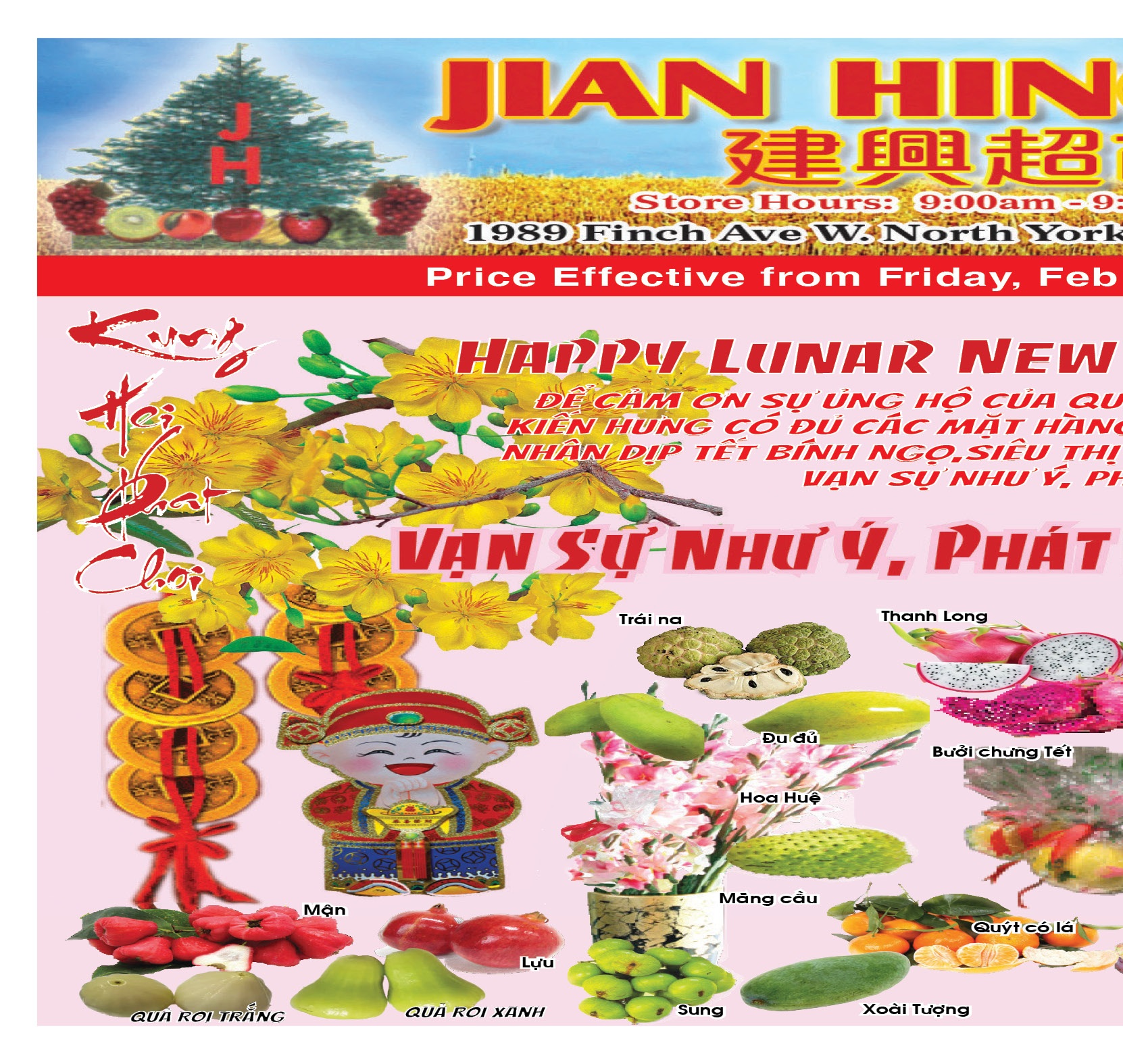 Jian Hing Supermarket weekly flyer specials for the North York store. The flyer features a Happy Lunar New Year greeting with traditional decorations. Various fruits are displayed including custard apples (Trái na), papayas (Đu đủ), dragon fruit (Thanh Long), pomelos (Bưởi chung Tết), rose apples (Mận, Quả roi trắng, Quả roi xanh), pomegranates (Lựu), soursop (Mãng cầu), mangoes (Xoài Tượng), and tangerines (Quýt có lá). The store is located at 1989 Finch Ave W, North York, with store hours from 9:00 am to 9:00 pm. Prices are effective from Friday, February 13th to Thursday, February 19th, 2026.