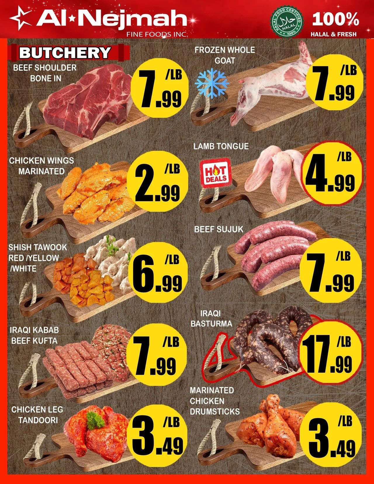 Al Nejmah weekly flyer specials page 3 features a variety of butchery items. Bone-in Beef Shoulder is priced at $7.99/lb. Frozen Whole Goat is also available for $7.99/lb. Marinated Chicken Wings are on special for $2.99/lb. Lamb Tongue is featured at $4.99/lb. Shish Tawook (Red/Yellow/White) is $6.99/lb. Beef Sujuk is priced at $7.99/lb. Iraqi Kebab Beef Kufta is $7.99/lb. Iraqi Basturma is $17.99/lb. Marinated Chicken Drumsticks are on sale for $3.49/lb. All items are 100% Halal & Fresh.