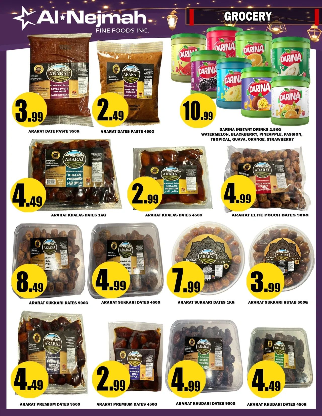 Al Nejmah Grocery flyer page 6 features a variety of dates and instant drinks. ArArat Date Paste 950g is $3.99 and ArArat Dates Paste 450g is $2.49. Darina Instant Drinks 2.5kg are available in multiple flavours including Watermelon, Blackberry, Pineapple, Passion, Tropical, Guava, Orange, and Strawberry for $10.99. ArArat Khalas Dates are on sale with 1kg for $4.49, 450g for $2.99, and a 900g Elite Pouch for $4.99. ArArat Sukkari Dates are available in 900g for $8.49, 450g for $4.99, 1kg for $7.99, and 500g Rutab for $3.99. ArArat Premium Dates are offered in 950g for $4.49 and 450g for $2.99. ArArat Khudari Dates are priced at $4.99 for 900g and $4.49 for 450g.