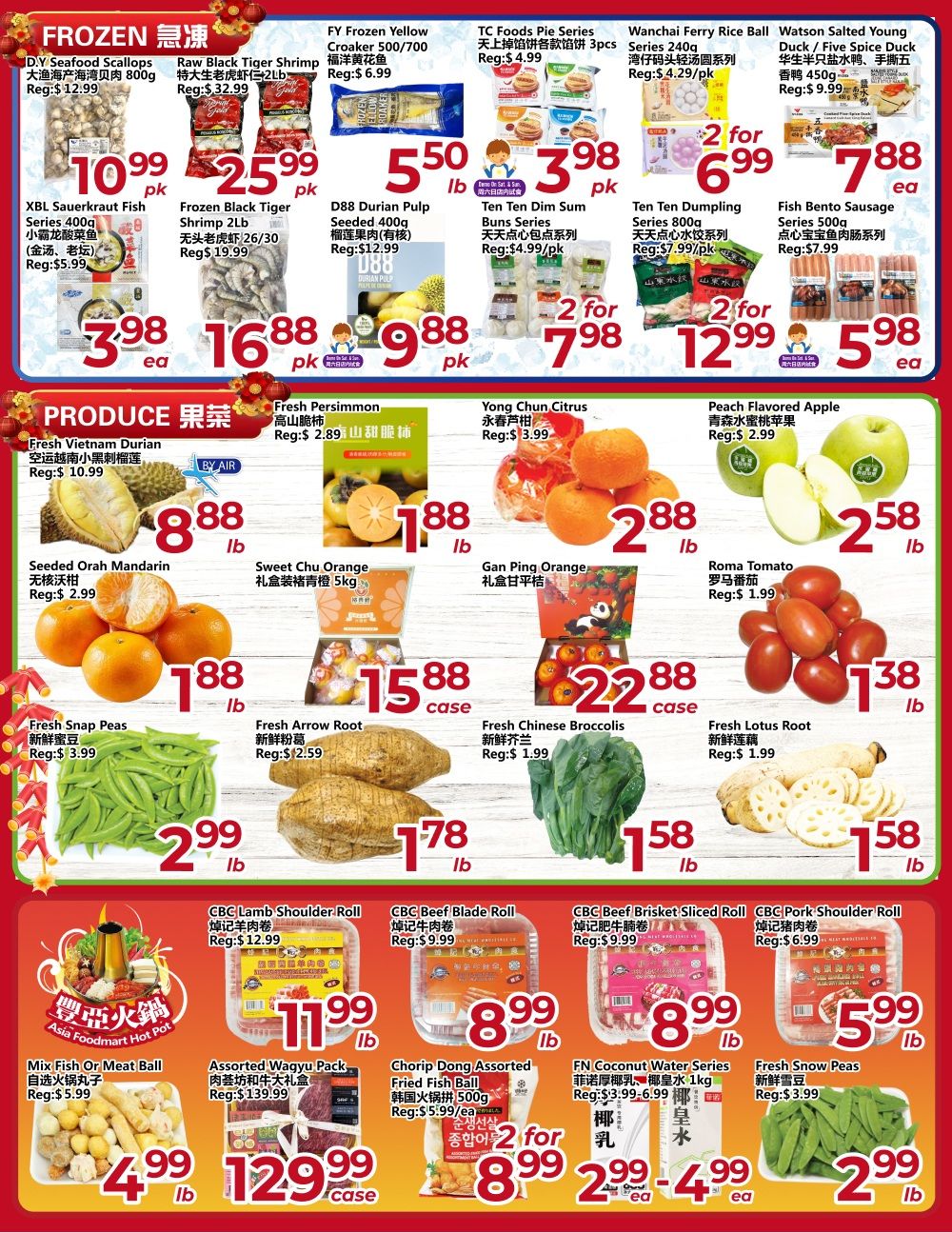 Asia Food Mart weekly flyer specials page 4 features a variety of frozen foods, fresh produce, and hot pot items. Frozen deals include D.Y. Seafood Scallops for $10.99/pk, Raw Black Tiger Shrimp for $25.99/pk, FY Frozen Yellow Croaker for $6.99, D88 Durian Pulp for $9.88/pk, and Ten Ten Dum Sum Buns Series for 2 for $7.98. Also available are XBL Sauerkraut Fish for $3.98/ea, Ten Ten Dumpling Series 800g for 2 for $7.98, and Fish Bento Sausage Series 500g for $5.98/ea. Fresh produce highlights include Fresh Vietnam Durian for $1.88/lb, Fresh Persimmon for $2.88/lb, Yong Chun Citrus for $2.88/lb, Peach Flavored Apple for $2.58/lb, Seeded Orah Mandarin for $1.88/lb, Sweet Chu Orange for $15.88/case, Gan Ping Orange for $22.88/case, Fresh Snap Peas for $2.99/lb, Fresh Arrow Root for $1.78/lb, Fresh Chinese Broccoli for $1.58/lb, and Fresh Lotus Root for $1.58/lb. Hot pot and meat specials include Mix Fish or Meat Ball for $4.99/lb, Assorted Wagyu Pack for $129.99/case, Chorip Dong Assorted Fried Fish Ball for $8.99/ea (originally $5.99/ea), FN Coconut Water Series for $2.99/ea, and Fresh Snow Peas for $2.99/lb. Also featured are CBC Lamb Shoulder Roll for $11.99/lb, CBC Beef Blade Roll for $8.99/lb, CBC Beef Brisket Sliced Roll for $8.99/lb, and CBC Pork Shoulder Roll for $5.99/lb.