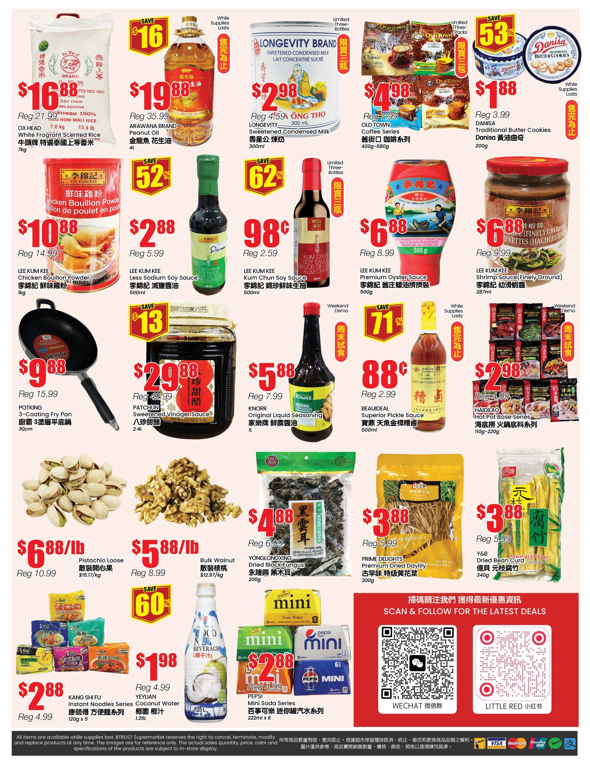 BTrust supermarket weekly flyer specials page 4. Featured items include OX HEAD White Fragrant Scented Rice for $16.88 (regular $21.99), ARABANA BRAND Peanut Oil for $19.88 (regular $35.99), LONGEVITY BRAND Sweetened Condensed Milk for $2.98 (regular $4.59), OLD TOWN Coffee Series for $4.98 (regular $7.99), and DANISA Traditional Butter Cookies for $1.88 (regular $3.99). Also on sale are LEE KUM KEE Chicken Bouillon Powder for $10.88 (regular $14.99), LEE KUM KEE Less Sodium Soy Sauce for $2.88 (regular $5.99), LEE KUM KEE Kum Chun Soy Sauce for $0.98 (regular $2.59), LEE KUM KEE Premium Oyster Sauce for $6.88 (regular $8.99), and LEE KUM KEE Shrimp Sauce for $6.88 (regular $9.99). POTKING 3-Coating Fry Pan is $9.88 (regular $15.99). PATCHUN Sweetened Vinegar Sauce is $29.88 (regular $42.99). KNORR Original Liquid Seasoning is $5.88 (regular $7.99). BEAUDEAL Superior Pickle Sauce is $0.88 (regular $2.99). HAIDILAO Hot Pot Base Series is $2.98 (regular $4.99). PRIME DELIGHTS Premium Dried Daylily is $3.88 (regular $5.99). Y&B Dried Bean Curd is $3.88 (regular $5.99). Pistachio Loose is $6.88/lb (regular $10.99) and Bulk Walnut is $5.88/lb (regular $8.99). YEYUAN Instant Noodles Series is $2.88 (regular $4.99) and YEYUAN Coconut Water is $1.98 (regular $4.99). Schweppes Mini Tonic Water and Pepsi Mini Soda Series are $2.88 (regular $4.99). YONGLONGXING Dried Black Fungus is $4.88 (regular $6.99). Scan and follow for the latest deals via WeChat and Little Red.