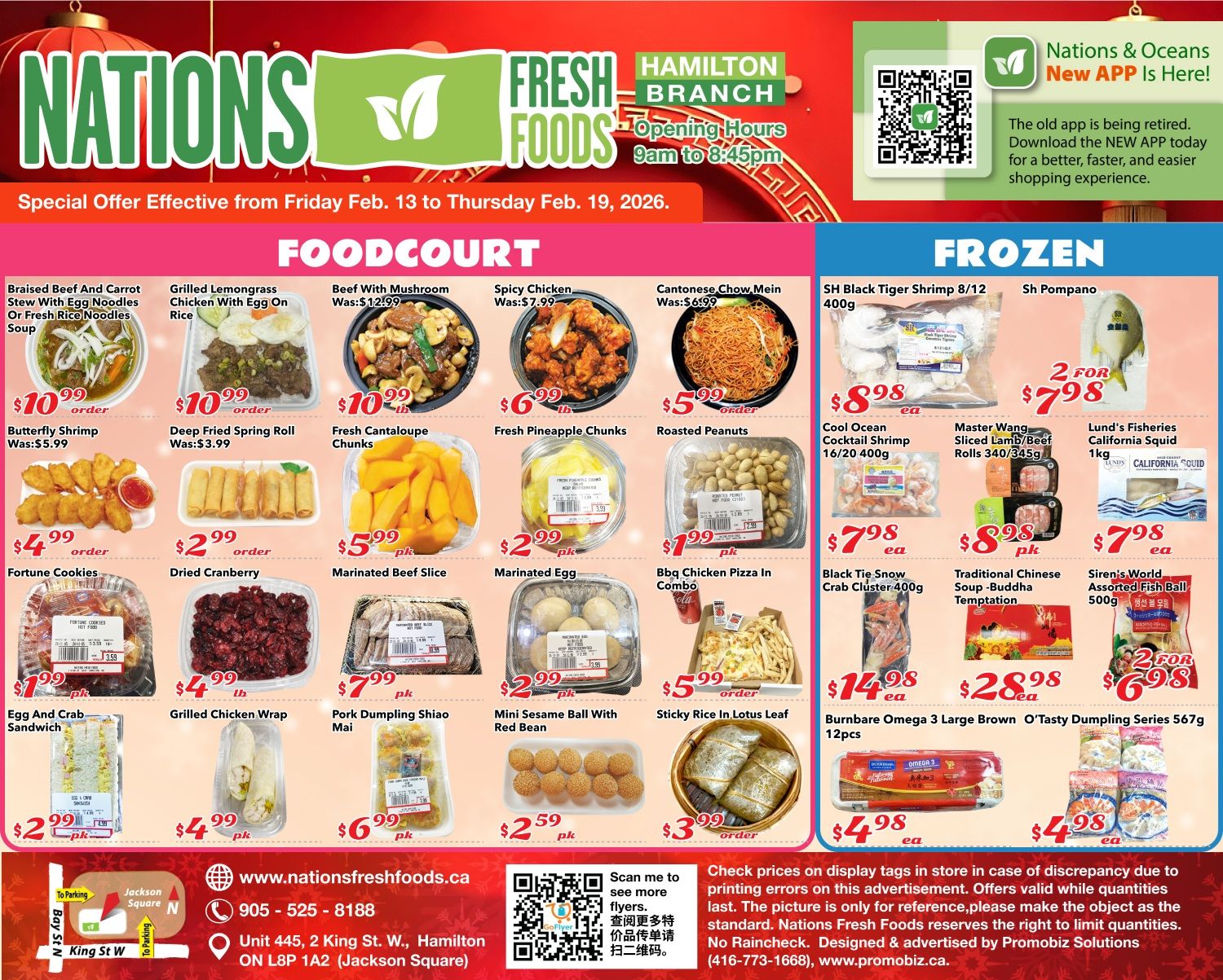 Nations Fresh Foods Hamilton flyer, valid February 13 to February 19, 2026. Page 1 features Foodcourt and Frozen sections. Foodcourt items include Braised Beef and Carrot Stew with Egg Noodles or Fresh Rice Noodles Soup for $10.99, Grilled Lemongrass Chicken with Egg on Rice for $10.99, Beef with Mushroom for $10.99, Spicy Chicken for $6.99, Cantonese Chow Mein for $5.99, and Roasted Peanuts for $5.99. Also available are Butterfly Shrimp for $4.99, Deep Fried Spring Roll for $3.99, Fresh Cantaloupe Chunks for $5.99 pk, Fresh Pineapple Chunks for $2.99 pk, Fortune Cookies for $4.99, Dried Cranberry for $2.99, Marinated Beef Slice for $5.99 pk, Marinated Egg for $2.99 pk, Egg and Crab Sandwich for $1.99 pk, Grilled Chicken Wrap for $4.99 pk, Pork Dumpling Shiao Mai for $6.99 pk, Mini Sesame Ball with Red Bean for $2.59 pk, and Sticky Rice in Lotus Leaf for $3.99. The Frozen section includes SH Black Tiger Shrimp 8/12 400g for $8.98 ea, SH Pompano 2 for $7.98, Cool Ocean Cocktail Shrimp 16/20 400g for $7.98 ea, Master Wang Sliced Lamb/Beef Rolls 340/345g for $8.98 pk, Lund's Fisheries California Squid 1kg for $7.98 ea, Siren's World Assorted Fish Ball 500g for $7.98 ea, Burnbare Omega 3 Large Brown O'Tasty Dumpling Series 567g 12pcs for $14.98 ea and $28.98 ea, and assorted frozen dumplings for $4.98 ea. The flyer also promotes the Nations & Oceans NEW App and provides store contact information and website.