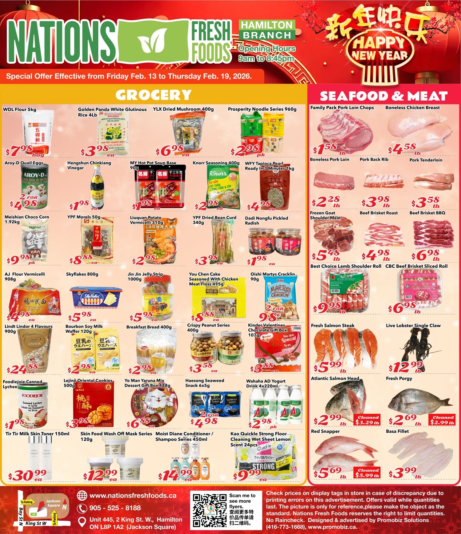 Nations Fresh Foods weekly flyer specials for Hamilton, valid February 13 to February 19, 2026. Page 2 features grocery and seafood & meat sections. Grocery items include WDL Flour 5kg for $7.98, Golden Panda White Glutinous Rice 4lb for $3.98, YLX Dried Mushroom 400g for $6.98, Prosperity Noodle Series 960g for $2.98, WFY Tapioca Pearl Ready Mix 1kg for $4.98, Aroy-D Quail Eggs 2 for $4.98, Hengshun Chinkiang Vinegar for $1.98, MY Hot Pot Soup Base 90g for $1.98, Knorr Seasoning 400g for $2.98, Meishian Choco Corn 1.92kg for $9.98, YPF Morels 50g for $8.88, Liquan Potato Vermicelli 310g for $2.98, YPF Dried Bean Curd 340g for $3.98, AJ Flour Vermicelli 908g for $4.98, Skyflakes 800g for $5.98, Jin Jin Jelly Strip 1000g for $5.98, You Chen Cake Seasoned with Chicken Meat Floss 495g for $8.98, Crispy Peanut Series 400g for $8.88, Lindt Lindor 4 Flavours 900g for $24.88, Bourbon Soy Milk Waffer 120g for $2.98, Breakfast Bread 400g for $2.98, Haesong Seaweed Snack 6x50g for $3.58, Foodiejoie Canned Lychee for $1.98, Lejinji Oriental Cookies 500g for $3.98, Yo Man Yaruna Mix Dessert Gift Box 488g for $6.88. Seafood & Meat items include Family Pack Pork Loin Chops for $7.58/lb, Boneless Chicken Breast for $4.58/lb, Boneless Pork Loin for $2.28/lb, Pork Back Rib for $3.98/lb, Pork Tenderloin for $3.58/lb, Frozen Goat Shoulder Meat for $5.48/lb, Best Choice Lamb Shoulder Roll for $4.98/lb, CBC Beef Brisket Sliced Roll for $6.98/lb, Fresh Salmon Steak for $5.99/lb, Live Lobster Single Claw for $12.99/lb, Atlantic Salmon Head for $2.99/lb, Red Snapper for $2.69/lb, and Basa Fillet for $3.99/lb. The flyer also includes store information, website, and contact details.