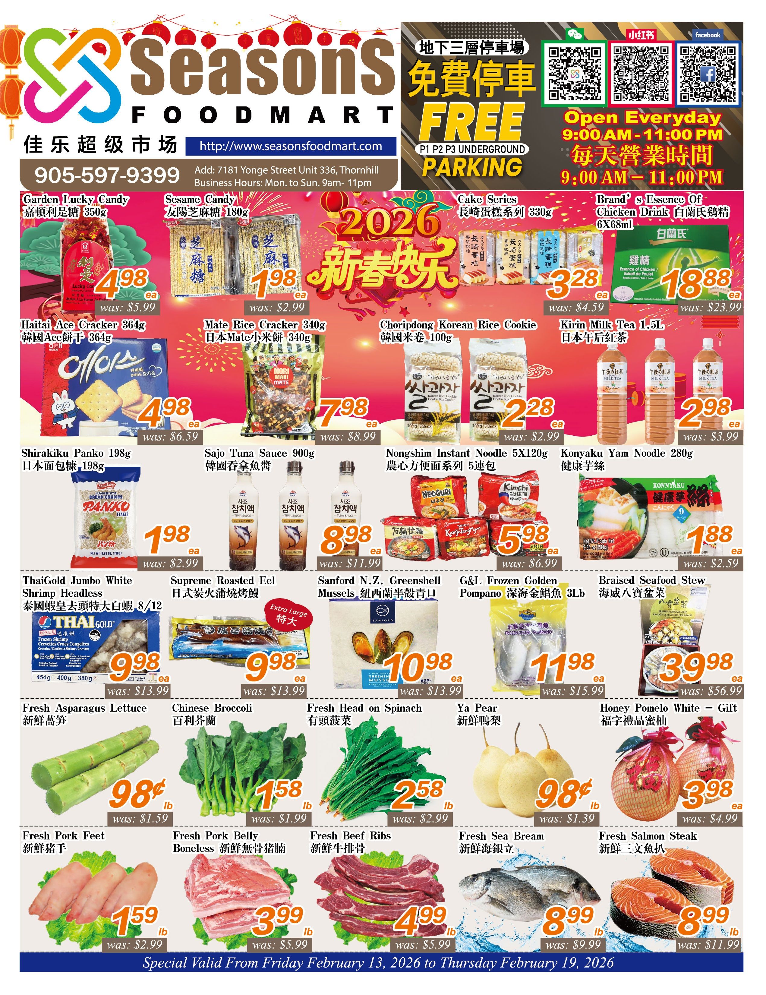 Seasons Foodmart weekly flyer specials page 1. Featured items include Garden Lucky Candy for $4.98, Sesame Candy for $1.98, Haitai Ace Cracker 364g for $4.98 (was $6.59), Mate Rice Cracker 340g for $7.98 (was $8.99), Chiripdong Korean Rice Cookie 100g for $2.28 (was $2.99), Kirin Milk Tea 1.5L for $2.98 (was $3.99), Shirakiku Panko 198g for $1.98 (was $2.99), Sajo Tuna Sauce for $8.98 (was $11.99), Nongshim Instant Noodle 5X120g for $5.98 (was $6.99), Konkyaku Yam Noodle 280g for $1.88 (was $2.59), ThaiGold Jumbo White Shrimp Headless 8/12 for $9.98 (was $13.99), Supreme Roasted Ed Eel for $9.98 (was $13.99), Sanford N.Z. Greenshell Mussels for $10.98 (was $13.99), G&L Frozen Golden Pompano 3Lb for $11.98 (was $15.99), Braised Seafood Stew for $39.98 (was $56.99), Brand's Essence of Chicken Drink 6X68ml for $18.88 (was $23.99). Fresh produce includes Asparagus Lettuce for $0.98/lb (was $1.59), Chinese Broccoli for $1.58/lb (was $1.99), Fresh Head on Spinach for $2.58/lb (was $2.99), Ya Pear for $0.98/lb (was $1.39), Honey Pomelo White - Gift for $3.98. Fresh meat includes Fresh Pork Feet for $1.59/lb (was $2.99), Fresh Pork Belly Boneless for $3.99/lb (was $5.99), Fresh Beef Ribs for $4.99/lb (was $5.99), Fresh Sea Bream for $8.99/lb (was $9.99), and Fresh Salmon Steak for $8.99/lb (was $11.99). Special valid from Friday, February 13, 2026 to Thursday, February 19, 2026.