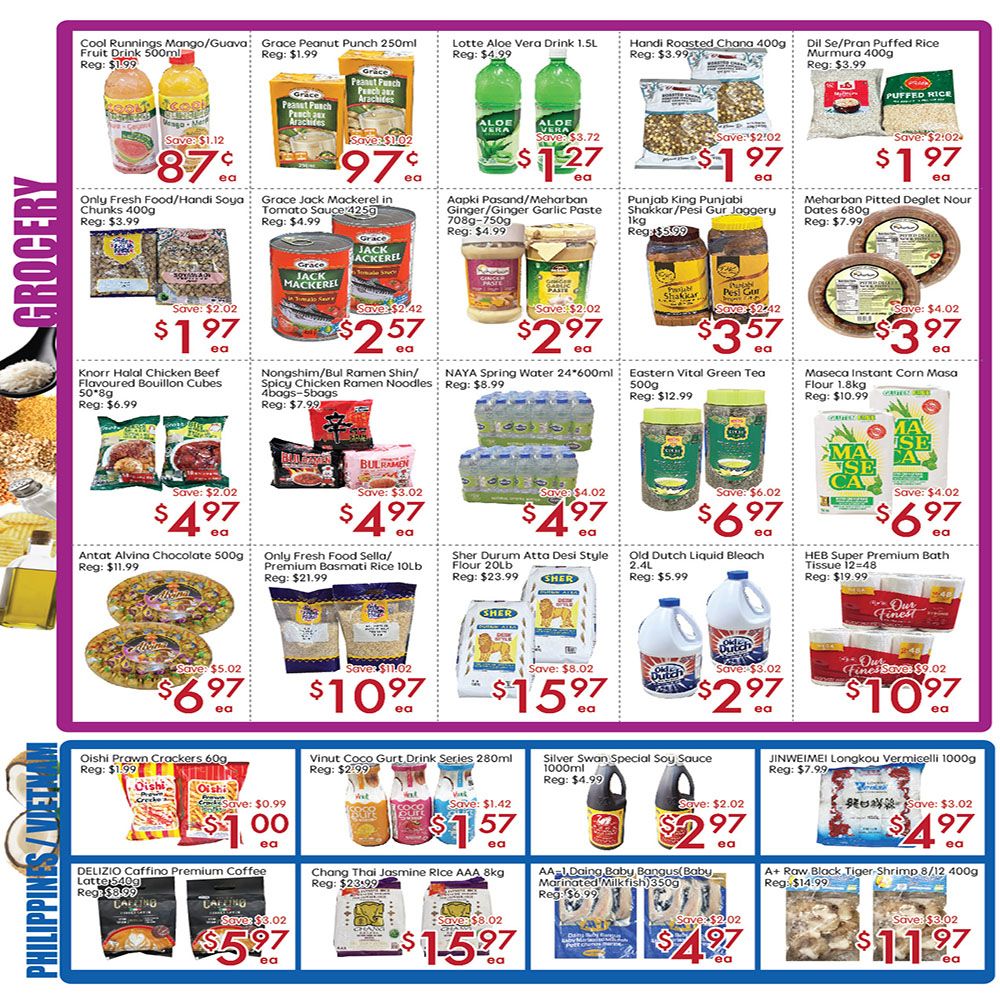Sunny Foodmart weekly flyer specials page 2 features a variety of grocery items. Highlights include Cool Runnings Mango/Guava Fruit Drink for $0.87, Grace Peanut Punch for $0.97, and Lotte Aloe Vera Drink for $1.27. Also featured are Handi Roasted Chana for $1.97, Dilli Se/Pran Puffed Rice for $1.97, and Meharban Pitted Deglet Nour Dates for $3.97. Other deals include Only Fresh Food/Handi Soya Chunks for $1.97, Grace Jack Mackerel for $2.57, Aapki Pasand/Meharban Garlic Paste for $2.97, and Punjab King Punjabi Shakkar/Pesi Gur Jaggery for $3.57. Knorr Halal Chicken Beef Flavoured Bouillon Cubes are $4.97, Nongshim/Bul Ramen Shin/Spicy Chicken Ramen Noodles are $4.97, NAYA Spring Water is $4.97, and Eastern Vital Green Tea is $6.97. Masca Instant Corn Masa Flour is $6.97. Antat Alvina Chocolate is $6.97, Only Fresh Food Sella/Premium Basmati Rice is $10.97, Sher Durum Atta Dedi Style Flour is $15.97, and Old Dutch Liquid Bleach is $2.97. HEB Super Premium Bath Tissue is $10.97. In the Philippines/Vietnam section, Oishi Prawn Crackers are $1.00, Vinut Coco Gurt Drink Series is $1.57, Silver Swan Special Soy Sauce is $2.97, and Jinmeimei Longkou Vermicelli is $4.97. DELIZIO Caffino Premium Coffee Latte is $5.97, Chang Thai Jasmine Rice is $15.97, AA...Doing Baby Bananas/Baby Marinated Milkfish is $4.97, and A+ Raw Black Tiger Shrimp is $11.97.