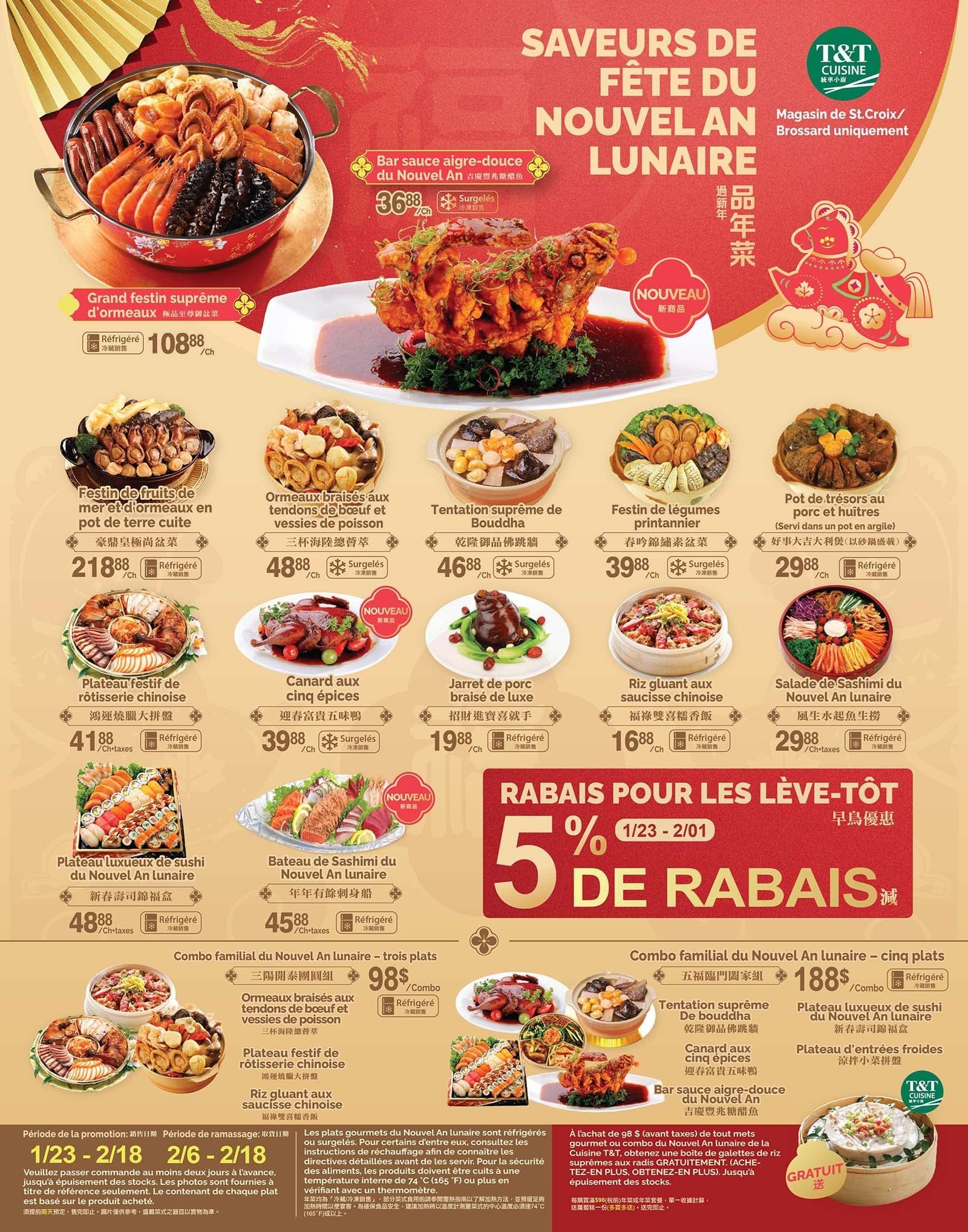 T & T Supermarket Quebec Weekly Flyer Specials, Page 6. Featuring Lunar New Year specials. Large image of a 'Grand festin suprême d'ormaux' (Supreme Abalone Feast) for $108.88. Other featured dishes include Bar sauce aigre-douce du Nouvel An (Sweet and Sour Bar Sauce) for $36.88, Ormeaux braisés aux tendons de boeuf et vessies de poisson (Braised Abalone with Beef Tendons and Fish Maw) for $48.88, Tentation suprême de Bouddha (Supreme Buddha's Temptation) for $46.88, Festin de légumes printanier (Spring Vegetable Feast) for $39.88, and Pot de trésors au porc et huîtres (Pot of Treasures with Pork and Oysters) for $29.88. Also available are Plateau festif de rôtisserie chinoise (Festive Chinese Roast Platter) for $41.88, Canard aux cinq épices (Five-Spice Duck) for $39.88, Jarret de porc braisé de luxe (Deluxe Braised Pork Hock) for $19.88, Riz gluant aux saucisse chinoise (Chinese Sausage Sticky Rice) for $16.88, Salade de Sashimi du Nouvel An lunaire (Lunar New Year Sashimi Salad) for $29.88, Plateau luxueux de sushi du Nouvel An lunaire (Luxurious Lunar New Year Sushi Platter) for $48.88, and Bateau de Sashimi du Nouvel An lunaire (Lunar New Year Sashimi Boat) for $45.88. Combo meals are available: Combo familial du Nouvel An lunaire - trois plats (Lunar New Year Family Combo - three dishes) for $98, and Combo familial du Nouvel An lunaire - cinq plats (Lunar New Year Family Combo - five dishes) for $188.88. A 'Gratuit' (Free) offer includes galettes de riz suprêmes aux radis GRATUITEMENT with the purchase of the $98 combo. Early bird specials offer 5% off from January 23 to February 1.
