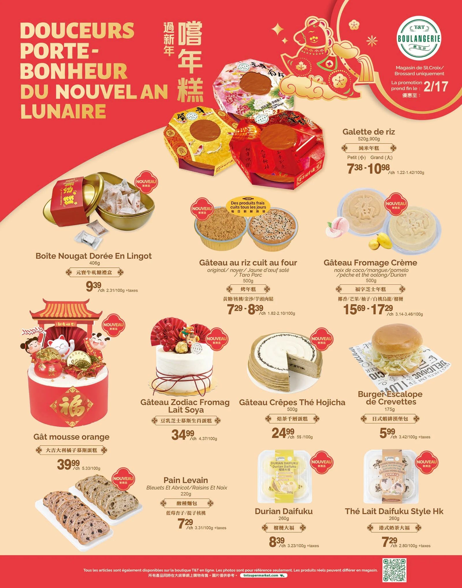T & T Supermarket Quebec flyer page 8 features Lunar New Year sweets and baked goods. Highlights include Galette de riz (Rice Cake) in 520g and 900g sizes, priced from $7.38 to $10.98 per 100g. Also featured are Boîte Nougat Dorée En Lingot (Gold Nougat Bar Box) for $9.39/each (2.31/100g + taxes), Gâteau au riz cuit au four (Baked Rice Cake) in original, taro, or salted egg yolk flavours for $7.29 to $8.39 per 100g, and Gâteau Fromage Crème (Cream Cheese Cake) with various fruit flavours for $15.69 to $17.29 per 100g. Other items include Gât mousse orange (Orange Mousse Cake) for $39.99/each (5.33/100g), Gâteau Zodiac Fromag Lait Soya (Zodiac Soy Milk Cheese Cake) for $34.99/each (4.37/100g), Gâteau Crêpes Thé Hojicha (Hojicha Crepe Cake) for $24.99/each (5$/100g), and Burger Escalope de Crevettes (Shrimp Cutlet Burger) for $5.99/each (3.42/100g + taxes). Additionally, there are Pain Levain (Sourdough Bread) with blueberries, apricot, raisins, and nuts for $7.29/each (3.31/100g + taxes), Durian Daifuku for $8.39/each (3.23/100g + taxes), and Thé Lait Daifuku Style Hk (Hong Kong Style Milk Tea Daifuku) for $7.29/each (2.80/100g + taxes).