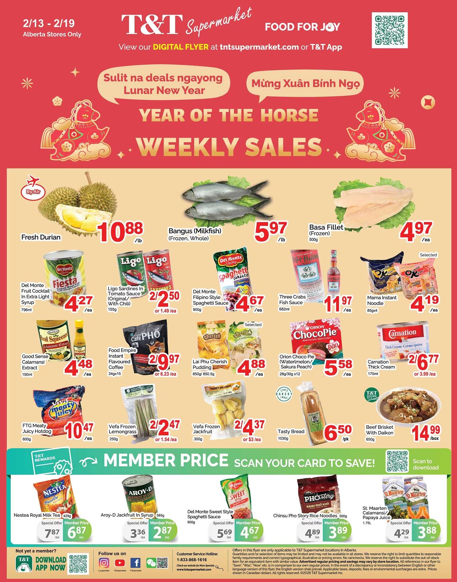 T&T Supermarket Weekly Sales flyer for Alberta Stores, valid February 13-19. Features Fresh Durian for $10.88/lb, Bangus (Milkfish) for $5.97/lb, and Basa Fillet for $4.97/ea. Also on sale are Del Monte Fiesta Fruit Cocktail for $4.27/ea, Ligo Sardines in Tomato Sauce with Chili for 2 for $2.50, Del Monte Filipino Style Spaghetti Sauce for $4.67/ea, Three Crabs Fish Sauce for $11.97/ea, and Mama Instant Noodle for $4.19/ea. Other deals include Good Sense Calamansi Extract for $4.48/ea, Food Empire Instant Flavoured Coffee for 2 for $2.97, Lai Phu Cherish Pudding for $4.88/ea, Orion Choco Pie (Watermelon/Sakura Peach) for $5.58/ea, and Carnation Thick Cream for 2 for $6.77. Featured are FTG Meaty Juicy Hotdog for $10.47/ea, Vefa Frozen Lemongrass for 2 for $2.47, Vefa Frozen Jackfruit for 2 for $4.37, Tasty Bread for $6.50/pk, and Beef Brisket with Daikon for $14.99/box. Member prices are highlighted for Nestea Royal Milk Tea at $6.87/ea, Aroy-D Jackfruit in Syrup for $2.87/ea, Del Monte Sweet Style Spaghetti Sauce for $4.67/ea, Chinsu Pho Story Rice Noodles for $3.89/ea, and St. Maarten Calamansi/Papaya Juice for $3.88/ea.