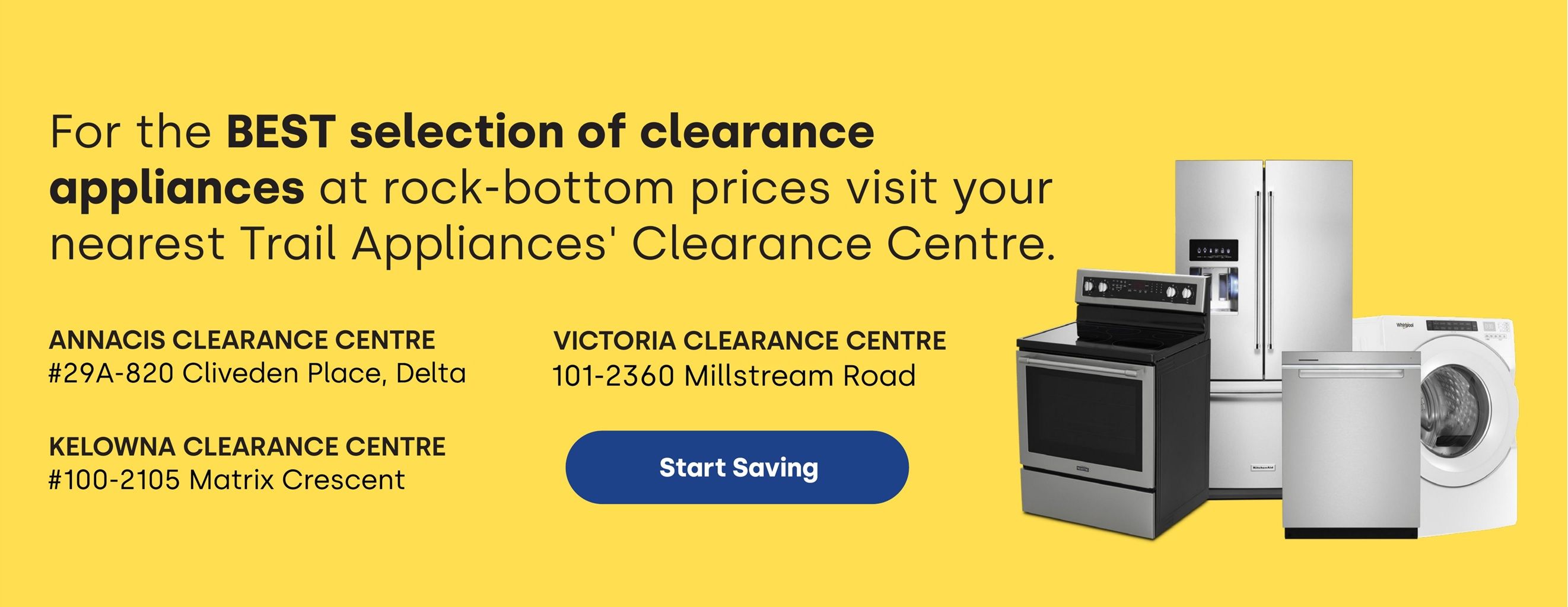 Trail Appliances flyer page 2 features clearance centres in British Columbia. Visit the Annacis Clearance Centre at #29A-820 Cliveden Place, Delta, the Victoria Clearance Centre at 101-2360 Millstream Road, or the Kelowna Clearance Centre at #100-2105 Matrix Crescent for the best selection of clearance appliances at rock-bottom prices. The page also displays images of various appliances including a stainless steel range, a side-by-side refrigerator, a dishwasher, and a Whirlpool washing machine.