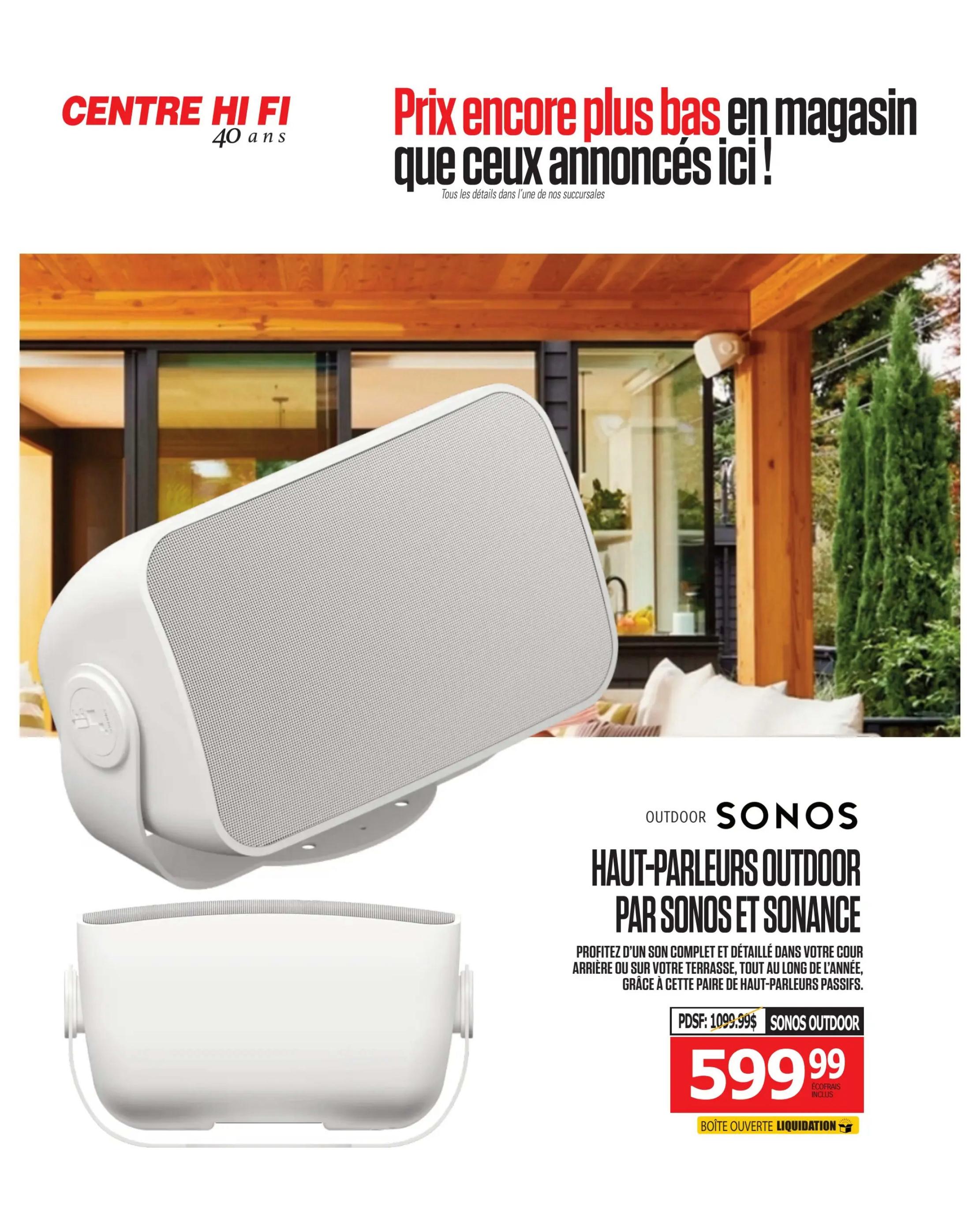 Centre Hi-Fi 40 years logo. Advertisement for lower in-store prices than advertised. Featured product: Sonos Outdoor speakers for Sonos and Sonance. Enjoy full, detailed sound in your backyard or on your patio all year round with this pair of passive outdoor speakers. Original price $1099.99, now on sale for $599.99. Includes eco-fee. Marked as 'Boîte Ouverte Liquidation' (Open Box Liquidation).