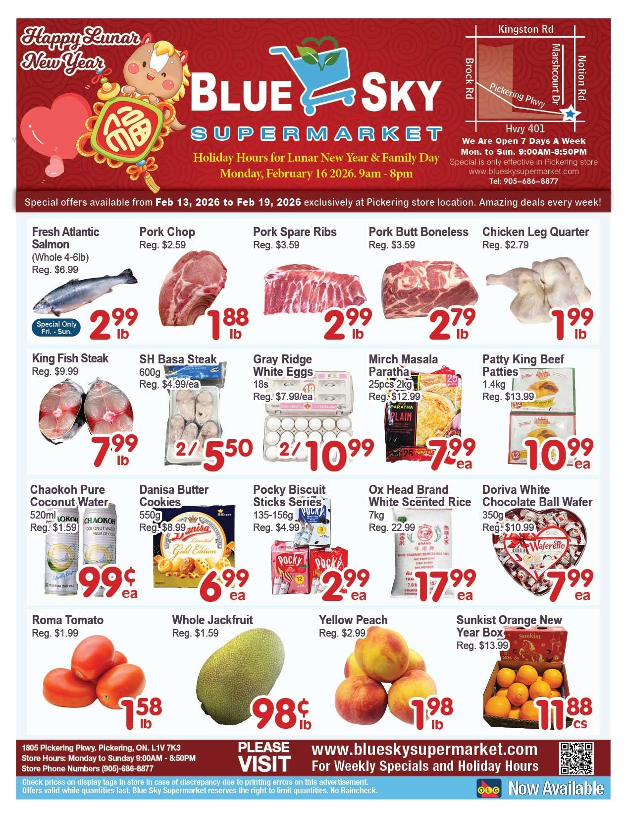 Blue Sky Supermarket weekly flyer specials for Lunar New Year and Family Day, valid February 13-19, 2026. Featured items include Fresh Atlantic Salmon at $2.99/lb (special only Fri-Sun), Pork Chop at $1.88/lb, Pork Spare Ribs at $2.99/lb, Pork Butt Boneless at $2.79/lb, and Chicken Leg Quarter at $1.99/lb. Also available are King Fish Steak at $7.99/lb, SH Basa Steak 600g for $4.99/ea, Gray Ridge White Eggs (18s) for $10.99/ea (reg. $7.99/ea), and Mirch Masala Paratha (25pcs, 2kg) for $7.99/ea (reg. $12.99). Patty King Beef Patties (1.4kg) are $10.99/ea (reg. $13.99). Chaokoh Pure Coconut Water (520ml) is $0.99/ea (reg. $1.59), Danisa Butter Cookies (550g) are $6.99/ea (reg. $8.99), Pocky Biscuit Sticks Series (135-156g) are $2.99/ea (reg. $4.99), Ox Head Brand White Scented Rice (7kg) is $17.99/ea (reg. $22.99), and Doriva White Chocolate Ball Wafer (350g) is $7.99/ea (reg. $10.99). Produce includes Roma Tomato at $1.58/lb (reg. $1.99), Whole Jackfruit at $0.98/lb (reg. $1.59), Yellow Peach at $1.98/lb (reg. $2.99), and Sunkist Orange New Year Box for $11.88/cs (reg. $13.99). Store hours are Monday to Sunday 9:00 AM - 8:50 PM. Visit blueskysupermarket.com for weekly specials and holiday hours.