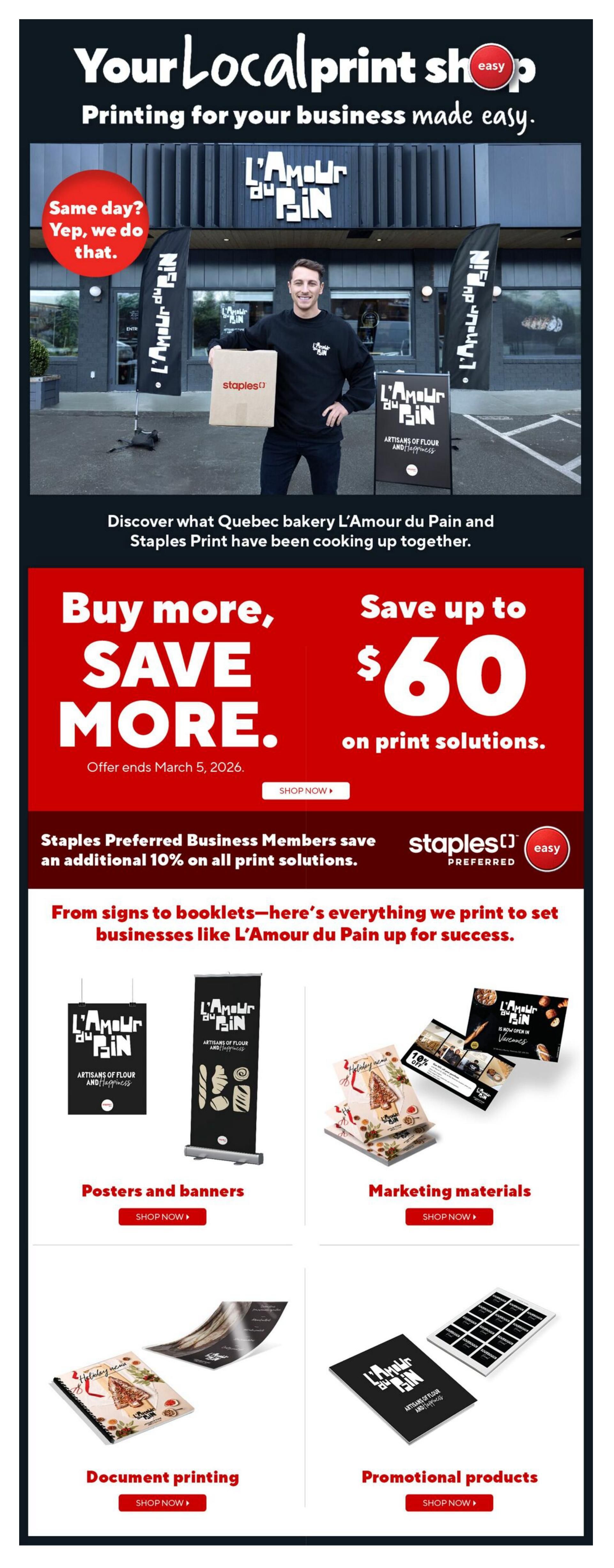 Staples flyer page 6 featuring printing services for businesses. The page highlights a partnership with L'Amour du Pain bakery. Offers include 'Buy more, save more' with up to $60 savings on print solutions, ending March 5, 2026. Staples Preferred Business Members receive an additional 10% off all print solutions. Services showcased include posters and banners, marketing materials, document printing, and promotional products, all designed to help businesses succeed. Same-day printing is available.
