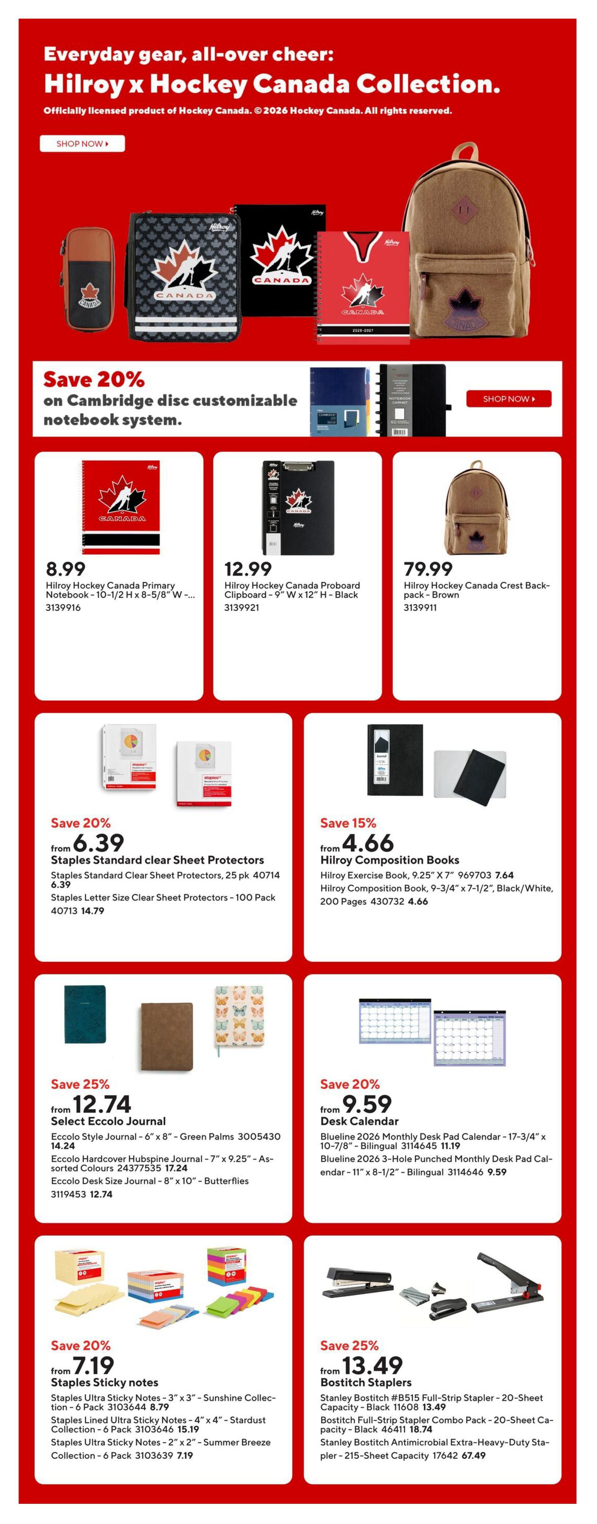 Staples Weekly Flyer Specials page 13 features the Hilroy x Hockey Canada Collection with everyday gear. Save 20% on Cambridge disc customizable notebook systems. Featured products include Hilroy Hockey Canada Primary Notebook for $8.99, Hilroy Hockey Canada Proboard Clipboards for $12.99, and a Hilroy Hockey Canada Crest Backpack in brown for $79.99. Also on sale are Staples Standard Clear Sheet Protectors, starting at $6.39 with a 20% saving, and Hilroy Composition Books, starting at $4.66 with a 15% saving. Select Eccolo Journals are 25% off, starting at $12.74, including the Eccolo Style Journal in Green Palms, Eccolo Hardcover Hubspine Journal in assorted colours, and Eccolo Desk Size Journal in Butterflies. Save 20% on Desk Calendars, starting at $9.59, featuring the Blueline 2026 Monthly Desk Pad Calendar and Blueline 2026 3-Hole Punched Monthly Desk Pad Calendar. Staples Sticky Notes are 20% off, starting at $7.19, with options like Ultra Sticky Notes in Sunshine Collection, Lined Ultra Sticky Notes in Stardust Collection, and Ultra Sticky Notes in Summer Breeze Collection. Finally, save 25% on Bostitch Staplers, starting at $13.49, including the Bostitch #B515 Full-Strip Stapler, Bostitch Full-Strip Stapler Combo Pack, and Stanley Bostitch Antimicrobial Extra-Heavy-Duty Stapler.