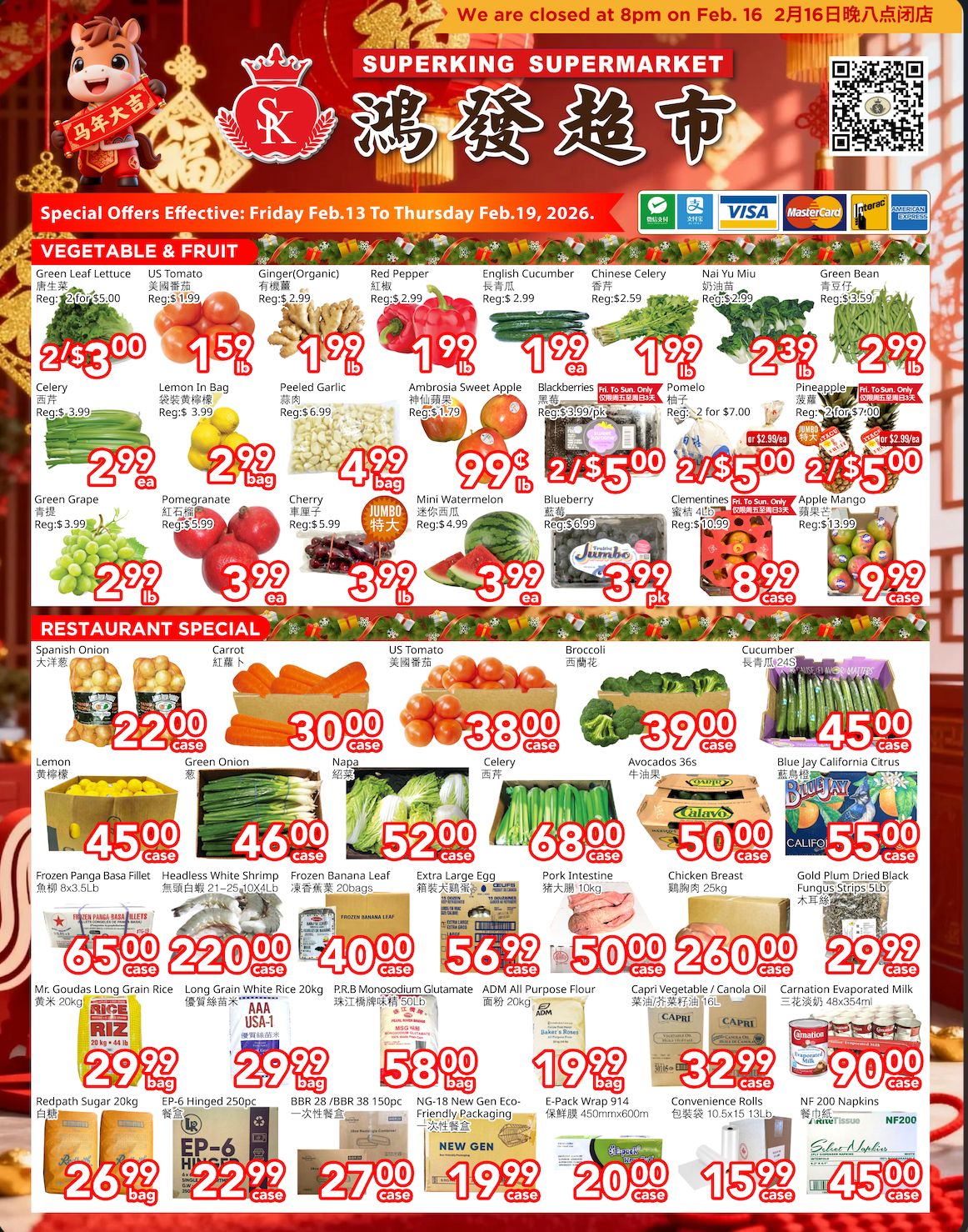 Superking Supermarket weekly flyer specials from February 13 to February 19, 2026. Featured produce includes Green Leaf Lettuce at 2 for $5.00, US Tomato at $1.59/lb, Organic Ginger at $1.99/lb, Red Pepper at $1.99/lb, English Cucumber at $1.99/lb, Chinese Celery at $2.59/lb, Nai Yu Mi (Milk Cabbage) at $2.99/lb, and Green Bean at $2.39/lb. Also available are Celery at $2.99/ea, Lemon in Bag at $3.99/bag, Peeled Garlic at $1.99/lb, Ambrosia Sweet Apple at $1.99/lb, Blackberries at $3.99/pk, Pomelo at 2 for $7.00, Pineapple at 2 for $7.00, Green Grape at $2.99/lb, Pomegranate at $2.99/bag, Cherry at $3.99/lb, Mini Watermelon at $4.99/ea, Blueberry at $3.99/pk, Clementines at 2 for $5.00/case, and Apple Mango at 2 for $5.00/case. Restaurant specials include Spanish Onion at $22.00/case, Carrot at $30.00/case, US Tomato at $38.00/case, Broccoli at $39.00/case, Cucumber at $45.00/case, Lemon at $45.00/case, Green Onion at $46.00/case, Napa at $52.00/case, Celery at $68.00/case, Avocados 36s at $50.00/case, and Blue Jay California Citrus at $55.00/case. Other deals include Frozen Panga Bass Fillet at $45.00/case, Headless White Shrimp at $46.00/case, Frozen Banana Leaf at $52.00/case, Extra Large Egg at $68.00/case, Pork Intestine at $50.00/case, Chicken Breast at $55.00/case, and Gold Plum Dried Black Fungus Strips at $29.99/case. Also featured are Mr. Goudas Long Grain Rice at $29.99/bag, Long Grain White Rice 20kg at $22.00/bag, AAA USA-1 Rice at $29.99/bag, P.R.B Monosodium Glutamate at $56.99/case, ADM All Purpose Flour 20kg at $50.00/case, Capri Vegetable/Canola Oil at $32.99/case, and Carnation Evaporated Milk at $90.00/case. Additional items on sale are BBR 28/BBR 38 150pc at $27.00/case, NG-New Gen Eco-Friendly Packaging at $19.99/case, E-Pack Wrap 914 at $20.99/case, and NF 200 Napkins at $45.00/case.