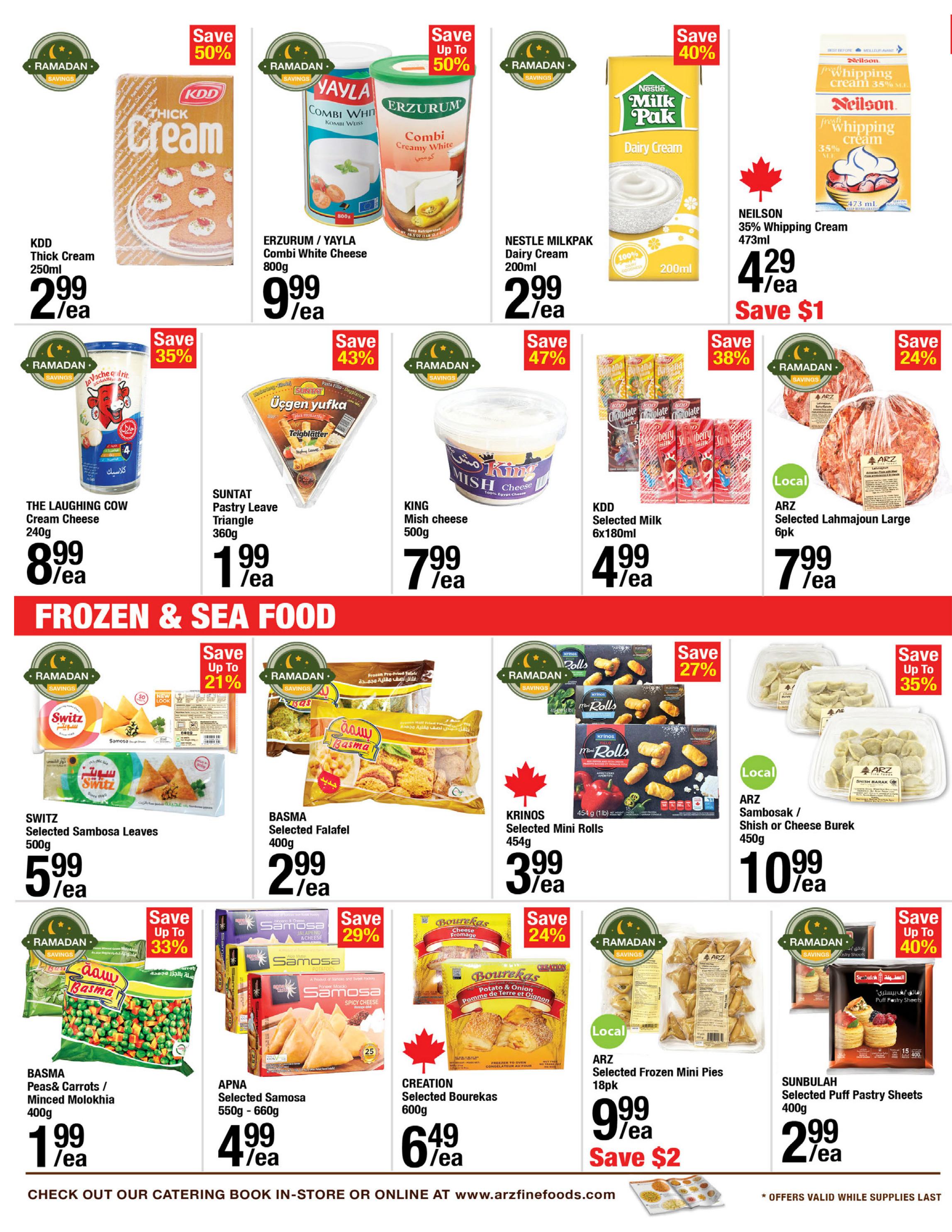 ARZ Fine Foods weekly flyer specials page 6 features dairy and frozen food items. Top row includes KDD Thick Cream 250ml for $2.99, Erzurum/Yayla Combi White Cheese 800g for $9.99 with 50% off, Nestle MilkPak Dairy Cream 200ml for $2.99, and Neilson 35% Whipping Cream 473ml for $4.29, saving $1. Also featured are The Laughing Cow Cream Cheese 240g for $8.99 (Save 35%), Suntat Pastry Leave Triangle 360g for $1.99, King Mish cheese 500g for $7.99 (Save 47%), KDD Selected Milk 6x180ml for $4.99 (Save 38%), and ARZ Selected Lahmajoun Large 6pk for $7.99 (Save 24%). The Frozen & Sea Food section includes Switz Selected Sambosa Leaves 500g for $5.99 (Save 21%), Basma Selected Falafel 400g for $2.99, Krinos Selected Mini Rolls 454g for $3.99 (Save 27%), ARZ Sambosak / Shish or Cheese Burek 450g for $10.99 (Save up to 35%), Basma Peas & Carrots / Minced Molokhia 400g for $1.99 (Save up to 33%), Apna Selected Samosa 550g-660g for $4.99, Creation Selected Bourekas 600g for $6.49 (Save 29%), ARZ Selected Frozen Mini Pies 18pk for $9.99 (Save $2), and Sunbulah Selected Puff Pastry Sheets 400g for $2.99 (Save up to 40%). The flyer also notes to check out their catering book in-store or online at www.arzfinefoods.com, with offers valid while supplies last.