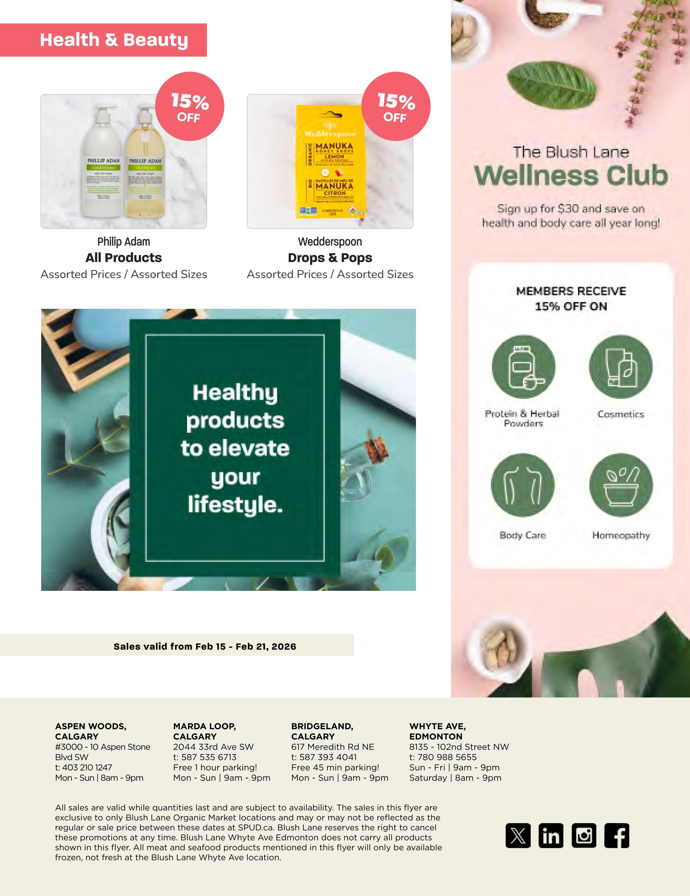 Blush Lane Organic Market weekly flyer specials page 5, featuring Health & Beauty products. Get 15% off all Phillip Adam products, including shampoo and conditioner, with assorted prices and sizes. Also, get 15% off Wedderspoon Manuka Honey Drops & Pops, with assorted prices and sizes. The page highlights The Blush Lane Wellness Club, where signing up for $30 saves you on health and body care all year long. Members receive 15% off on Protein & Herbal Powders, Cosmetics, Body Care, and Homeopathy items. Sales are valid from February 15 to February 21, 2026. Store locations in Calgary and Edmonton are listed with addresses and hours of operation.