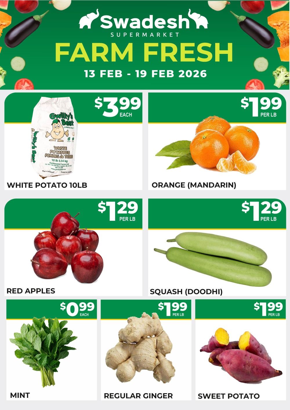 Swadesh Supermarket weekly flyer specials from February 13 to February 19, 2026. Featured farm fresh produce includes White Potato 10LB bag for $3.99 each, Mandarin Oranges for $1.99 per lb, Red Apples for $1.29 per lb, Squash (Doodhi) for $1.29 per lb, Mint for $0.99 each, Regular Ginger for $1.99 per lb, and Sweet Potato for $1.99 per lb.