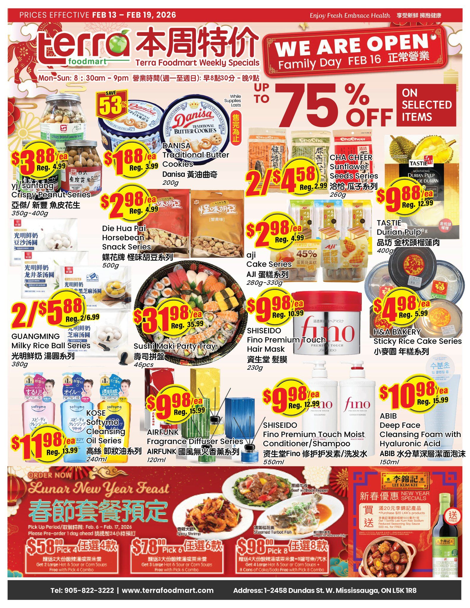 Terra Foodmart Weekly Specials flyer, page 1. Featured items include Yiji/Sunfung Crispy Peanut Series for $3.88 each (regular $4.99), Danisa Traditional Butter Cookies for $1.88 each (regular $3.99), and CHA CHEER Sunflower Seeds Series for 2 for $4.58 (regular $2.99). Also available are Die Hua Pai Horsebean Snack Series for $2.98 each (regular $4.99), aji Cake Series for $2.98 each (regular $4.99), and TASTIE Durian Pulp for $9.88 each (regular $12.99). GUANGMING Milky Rice Ball Series are 2 for $5.88 (regular $6.99). Sushi Maki Party Tray (46 pieces) is $31.98 (regular $35.99). SHISEIDO Fino Premium Touch Hair Mask is $9.98 each (regular $10.99), and H&A BAKERY Sticky Rice Cake Series are $4.98 each (regular $5.99). AIRFUNK Fragrance Diffuser Series are $11.98 each (regular $13.99) and $9.98 each (regular $15.99). SHISEIDO Fino Premium Touch Moist Conditioner/Shampoo is $9.98 each (regular $12.99). ABIB Deep Face Cleansing Foam with Hyaluronic Acid is $10.98 each (regular $15.99). Special Lunar New Year Feast packages are available for pick-up Feb 6-17, 2026, including a $58.00 Pick 4 combo, a $78.00 Pick 6 combo, and a $98.00 Pick 8 combo. Lee Kum Kee products promotion: Purchase $20 worth of products, get 1 bottle Lee Kum Kee Reduced Seasoning Soy Sauce 500ml for FREE. Store hours are Mon-Sun 8:30 AM - 9 PM. Family Day is Feb 16. Up to 75% off on selected items.