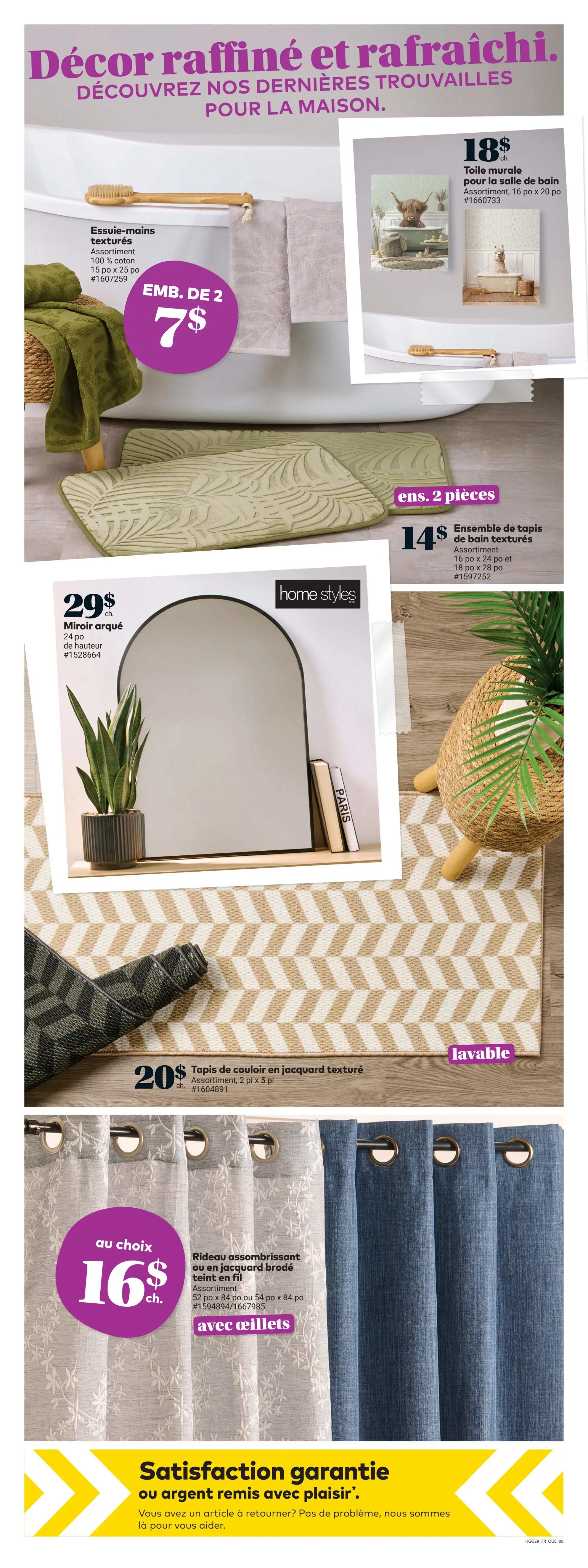 Giant Tiger Quebec flyer page 10 features home decor items. Find textured hand towels, sold in a 2-pack for $7. Also available are wall art for the bathroom at $18, and a 2-piece set of textured bath mats for $14. Decorate your space with a 24-inch arched mirror for $29, and a 2 ft x 5 ft textured jacquard runner rug for $20. Enhance your windows with blackout or jacquard woven curtains, available in assorted styles for $16 each. The page also highlights a satisfaction guarantee or your money back offer.