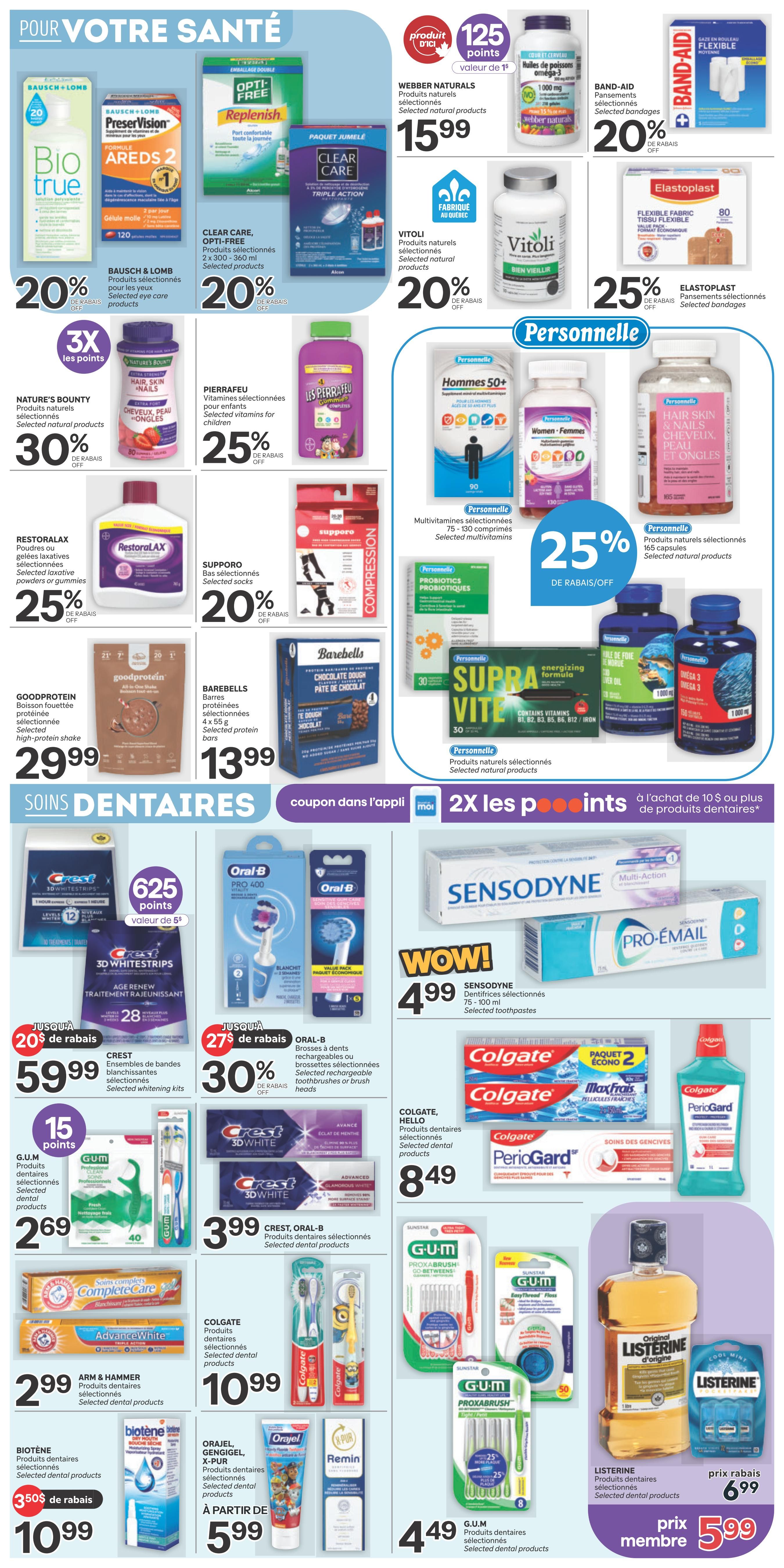Brunet weekly flyer specials page 5 features health and dental care products. Health section includes Bausch + Lomb Bio True solution for $15.99, PreserVision AREDS 2 vitamins for $20.99, and Opti-Free Replenish solution. Clear Care solution is also featured. Webber Naturals Omega-3 1000mg is 125 points value $1. Band-Aid bandages are 20% off. Elastoplast bandages are 25% off. Nature's Bounty Hair, Skin & Nails gummies are 30% off. Pierreffeu vitamins for children are 25% off. Restoralax laxative powders or gummies are 25% off. Supporo socks are 20% off. Personalelle brand includes Hommes 50+ multivitamins, Women's multivitamins, Hair Skin & Nails gummies, and selected natural products with 25% off. Goodprotein high-protein shake is $29.99. Barebells protein bars are $13.99. Personalelle Supra Vite energizing formula with vitamins B1, B2, B3, B5, B6, B12/Iron is featured. Personalelle Cod Liver Oil and Omega 3 supplements are also shown. The dental care section highlights Crest 3D White Whitestrips for $59.99 with 625 points value $5, and Age Renew treatment. Oral-B Pro 400 rechargeable toothbrush and sensitive gum care brush heads are 27% off. Sensodyne and Pro-Email toothpastes are $4.99. Crest and Oral-B dental products are $3.99. G.U.M. selected dental products, including Professional Clean Flossers and Proxabrush Go-Betweens, are $2.69 and $4.49 respectively. Arm & Hammer Complete Care toothpaste is $2.99. Biotène dry mouth moisturizing spray has a $3.50 discount and is $10.99. Colgate selected dental products, including MaxFresh mouthwash, are $10.99. Orajel, Gengigel, and X-Pur dental products start at $5.99. Listerine selected dental products are $6.99 for members and $5.99.