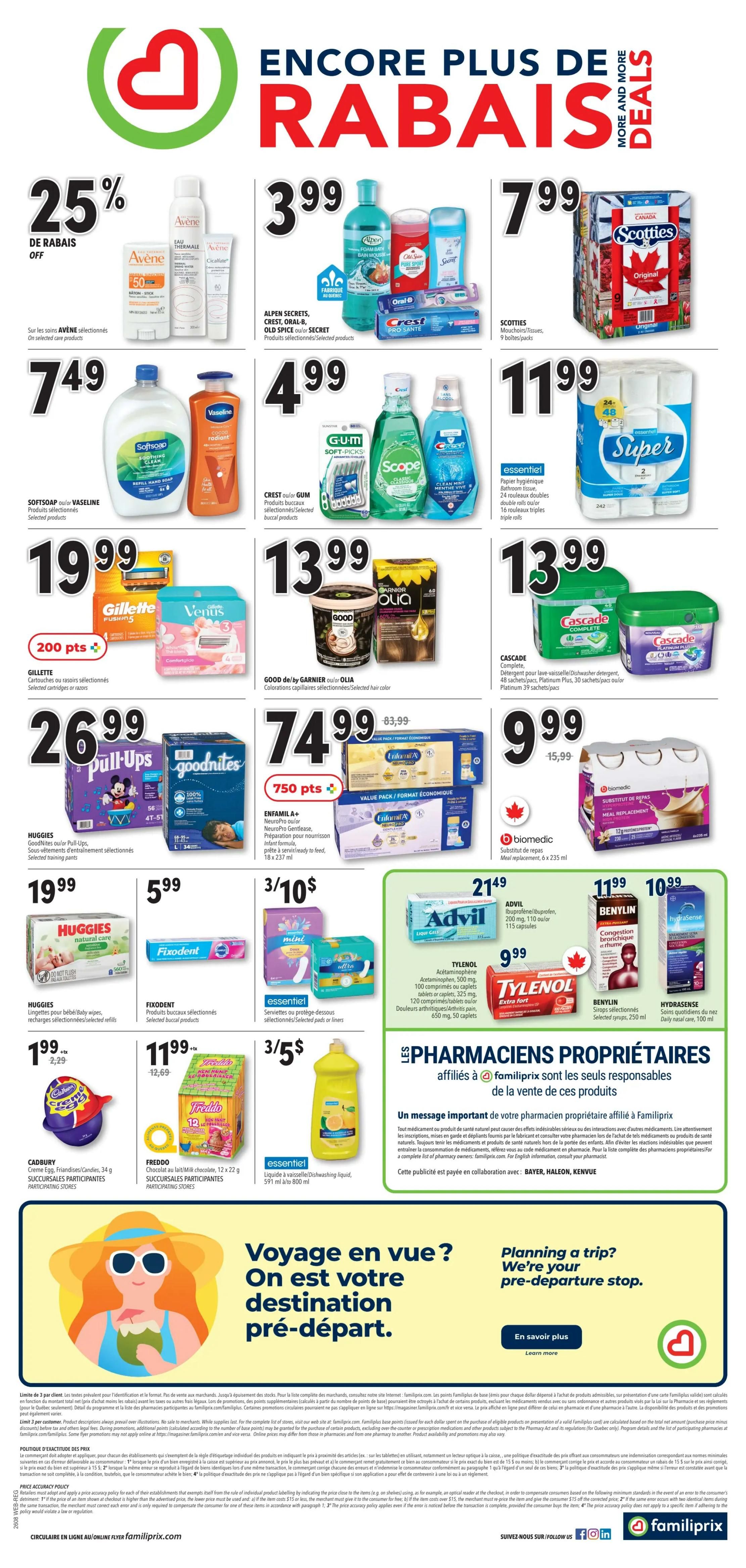Familiprix Weekly Flyer Specials, Page 2. Featuring 'More and More Deals' with 25% off selected Avène skincare products. Also on sale: Old Spice, Secret, and Crest oral care products for $3.99. Scotties facial tissues, 9 boxes/packs, are $7.99. Softsoap or Vaseline hand soap and lotion are $7.49. Crest or Scope mouthwash is $4.99. GUM soft picks are also $4.99. Gillette selected cartridges or razors are $19.99 and include 200 bonus points. GOOD de/by Garnier or Olia hair colour is $13.99, with 60% off on some items. Cascade Complete dishwasher detergent tubs are $13.99. Huggies GoodNites or Pull-Ups selected training pants are $26.99. Enfamil A+ NeuroPro Gentlease infant formula is $74.99. Biomec meal replacement shakes are $15.99. Huggies baby wipes, selected refills, are $19.99. Fixodent selected buccal products are $5.99. Essentiel selected pads or liners are 3 for $10. Advil Ibuprofen 200 mg capsules (115 count) are $21.49. Tylenol Extra Strength Acetaminophen tablets or caplets are $9.99. Benylin selected syrups are $11.99. Hydrasense daily nasal care is $10.99. Cadbury Creme Egg is $1.99. Freddo milk chocolate (12 x 22 g) is $11.99. Essentiel dishwashing liquid is $5.99. The flyer also includes travel-themed graphics and text: 'Voyage en vue? On est votre destination pré-départ.' and 'Planning a trip? We're your pre-departure stop.' Learn more about travel services are available.